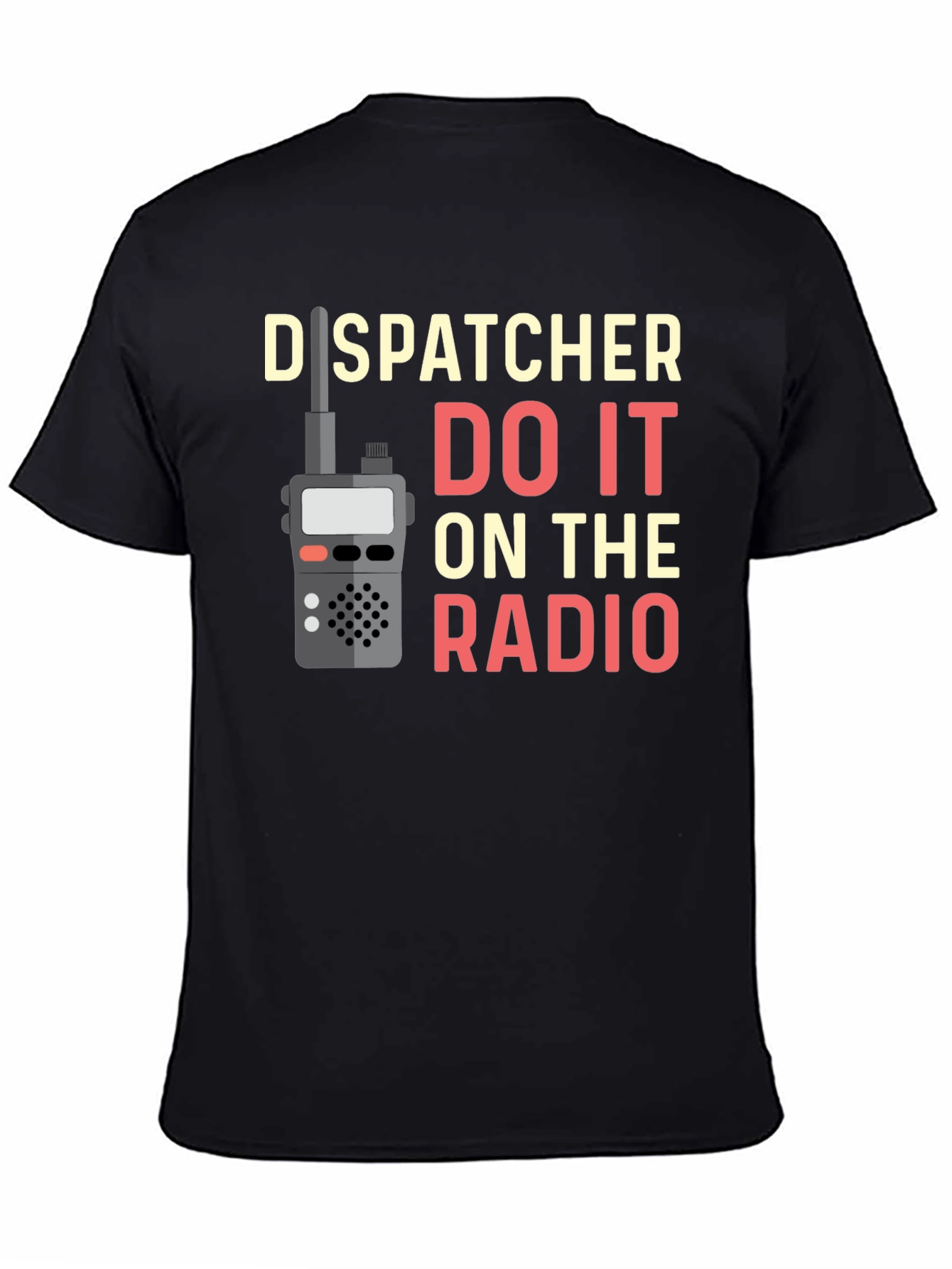 Dispatcher Do It On The Radio T-Shirt