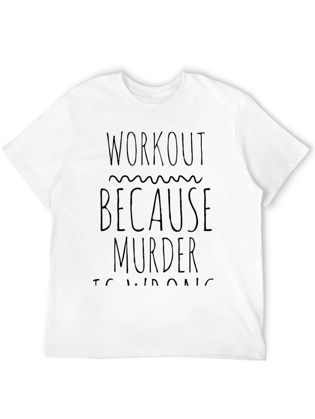 Workout Because Murder Is Wrong Black T-Shirt