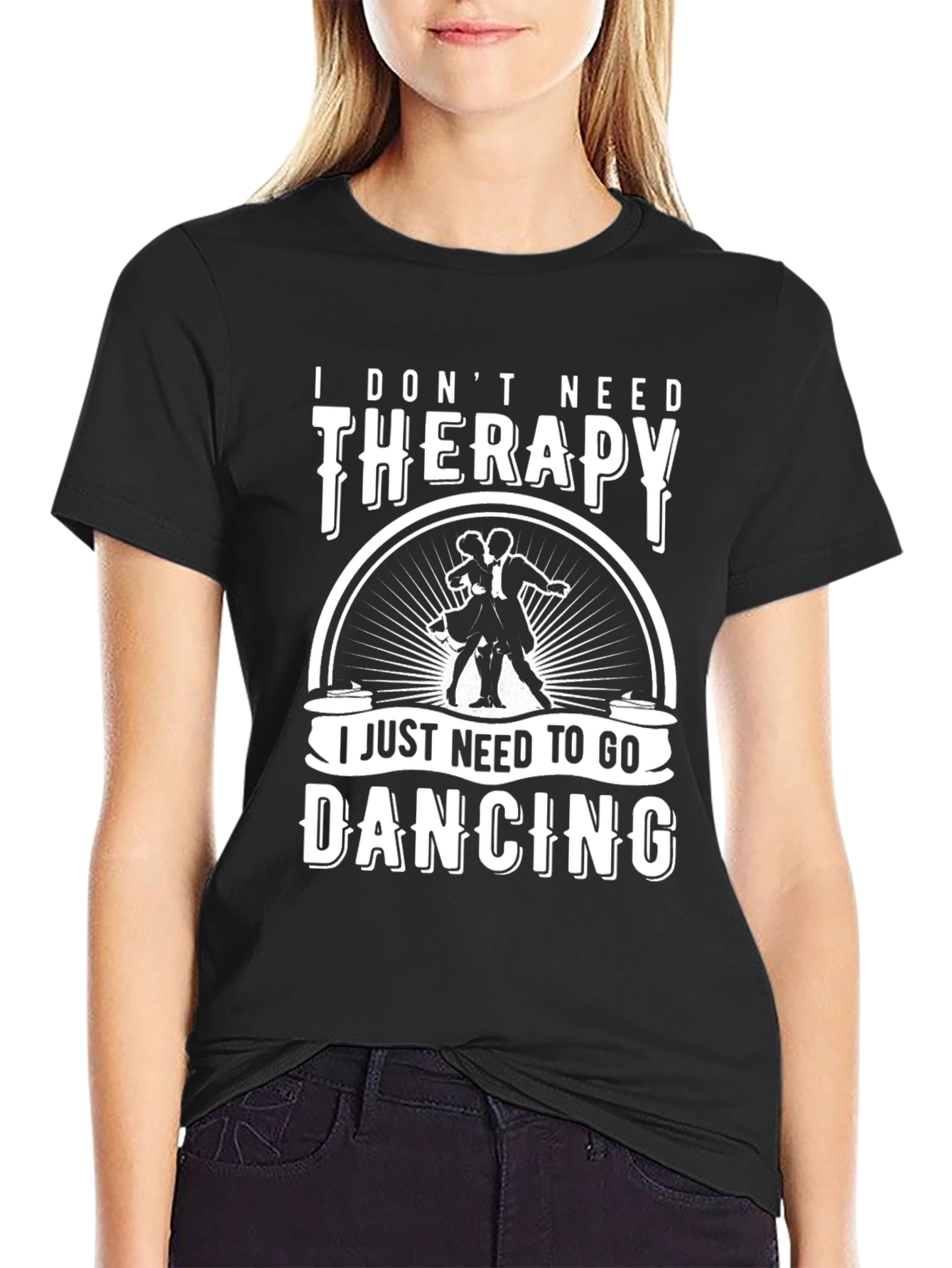 I Dont Need Therapy Dancing T-Shirt