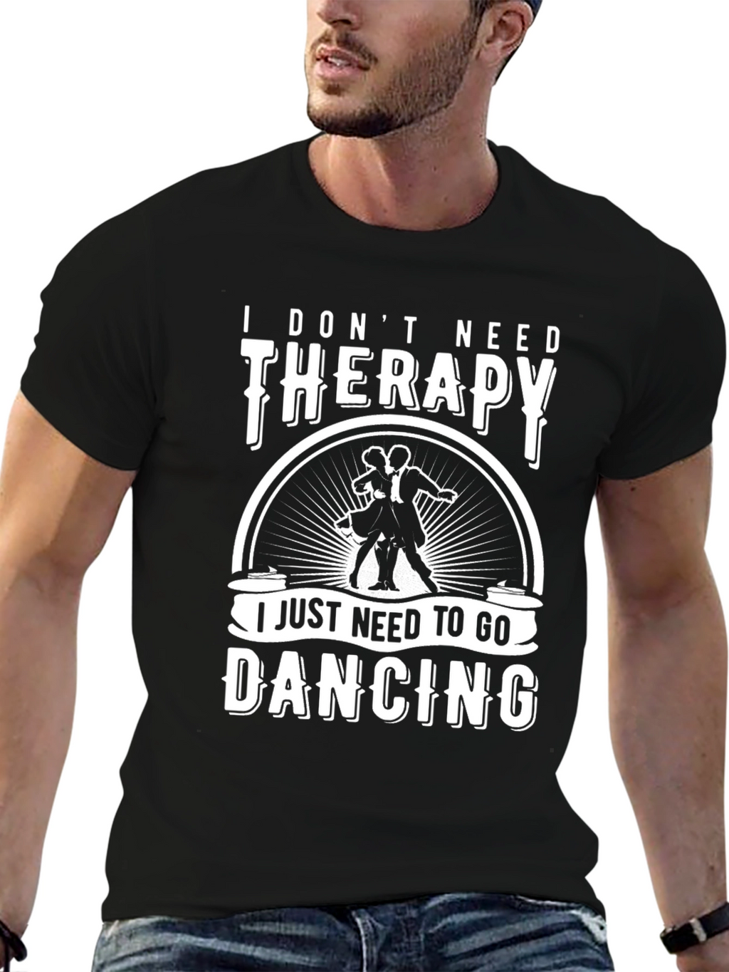 I Dont Need Therapy Dancing T-Shirt