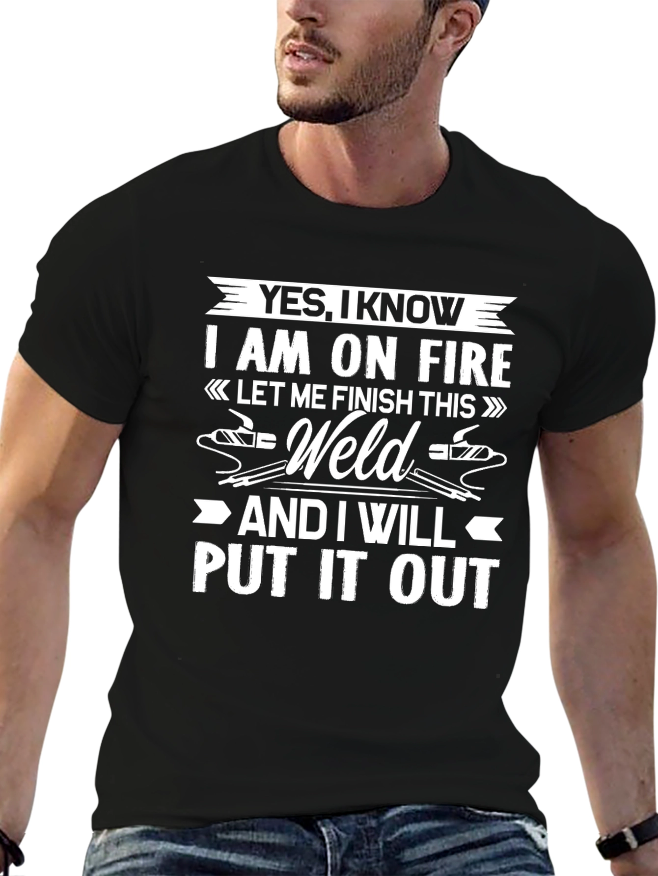 Yes I Know I Am On Fire T-Shirt Welding