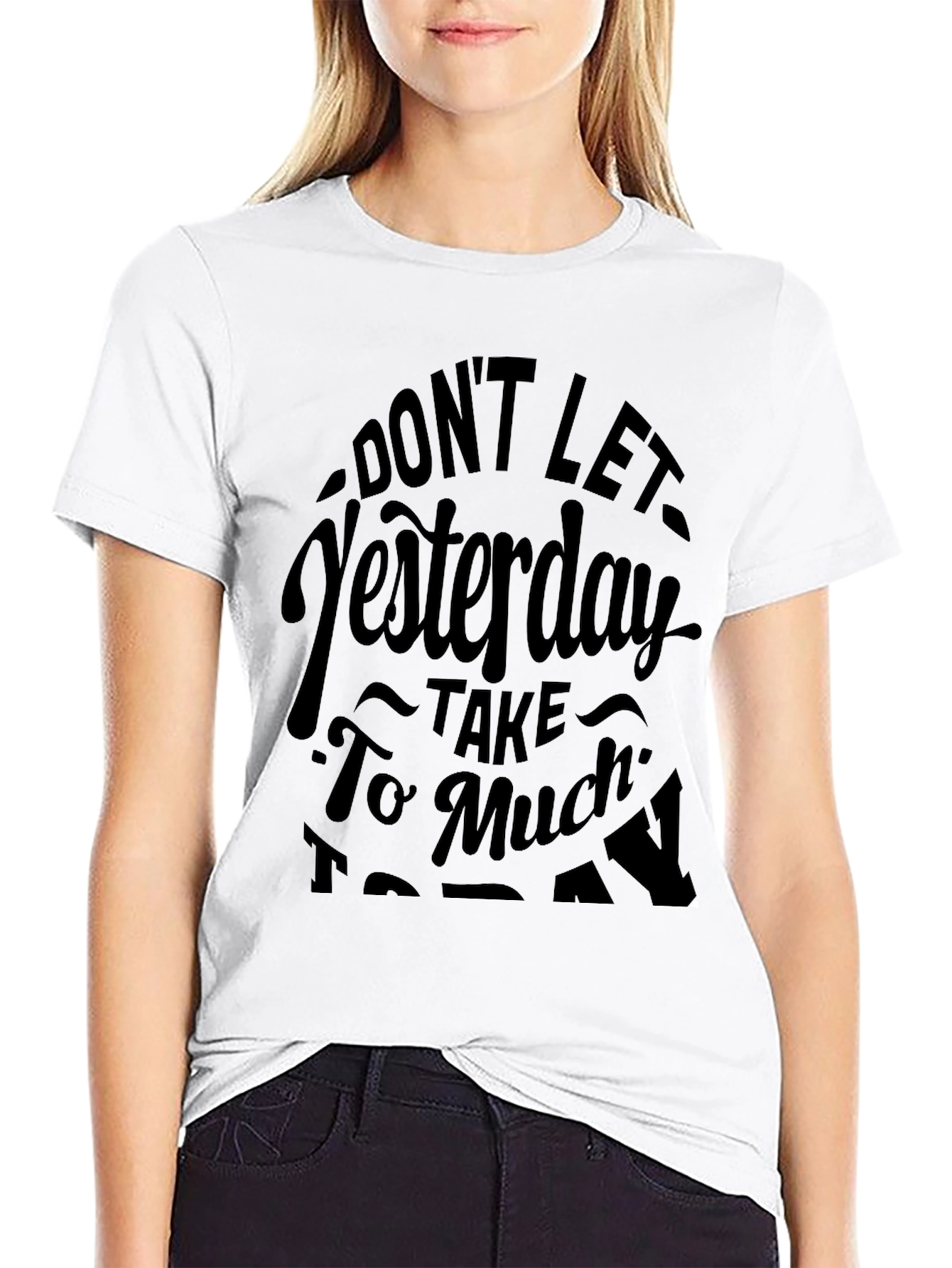 Motivational Graphic Tee - Dont Let Yesterday
