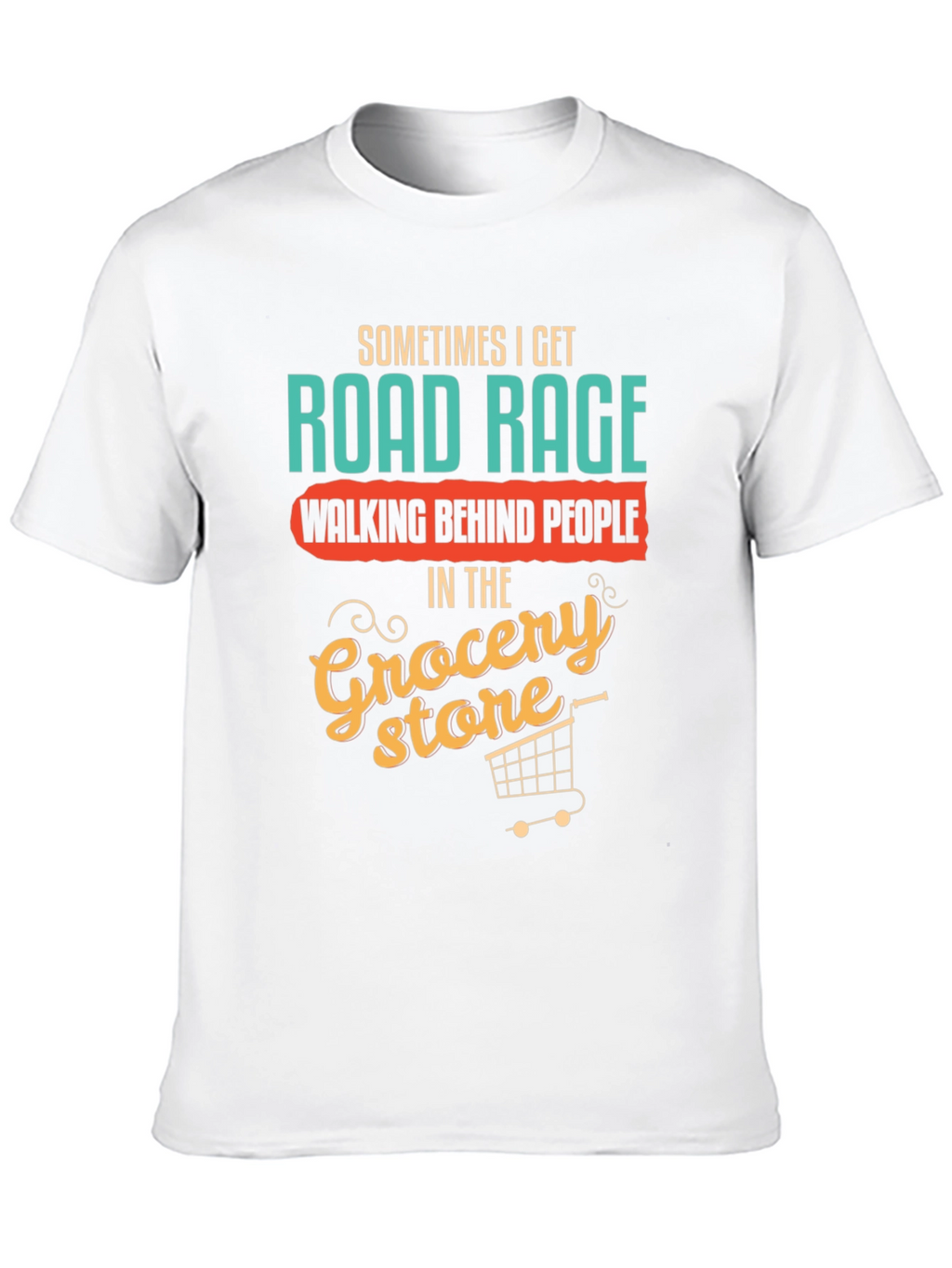 Funny Road Rage Grocery Store T-Shirt