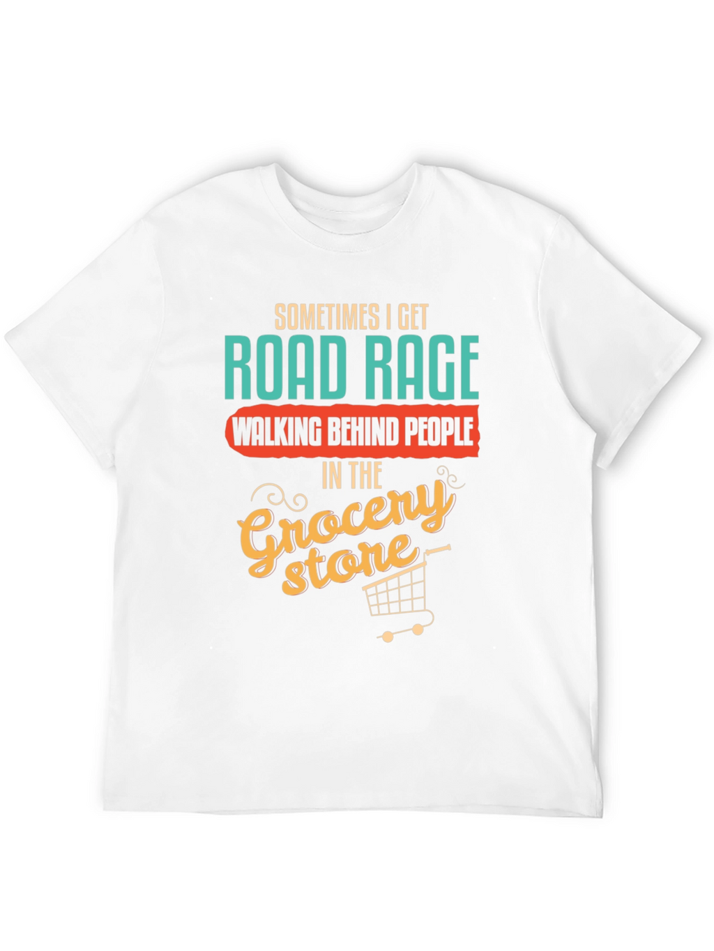 Funny Road Rage Grocery Store T-Shirt