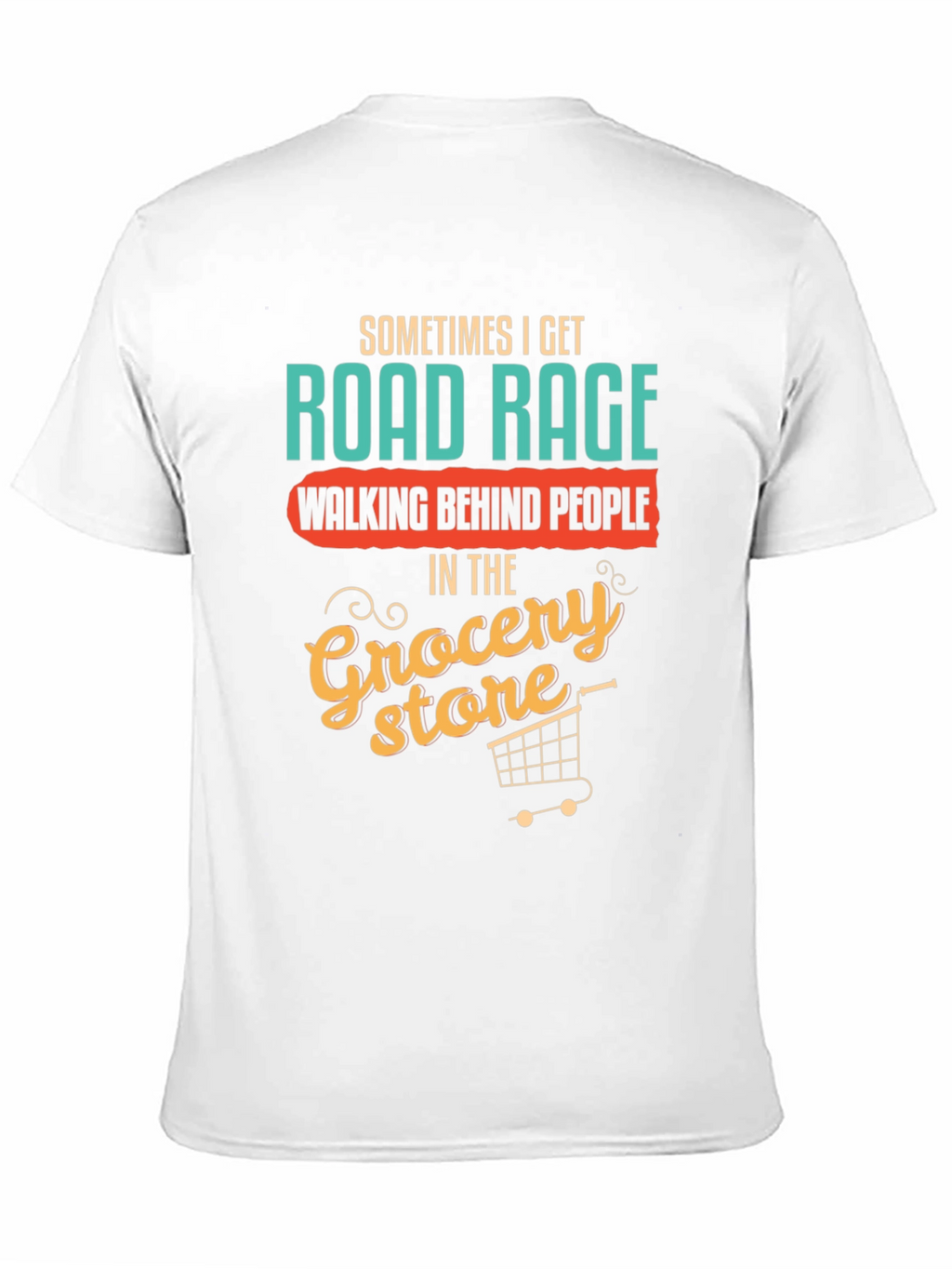 Funny Road Rage Grocery Store T-Shirt