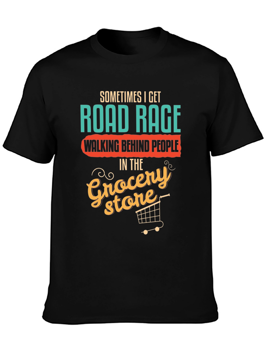 Funny Road Rage Grocery Store T-Shirt
