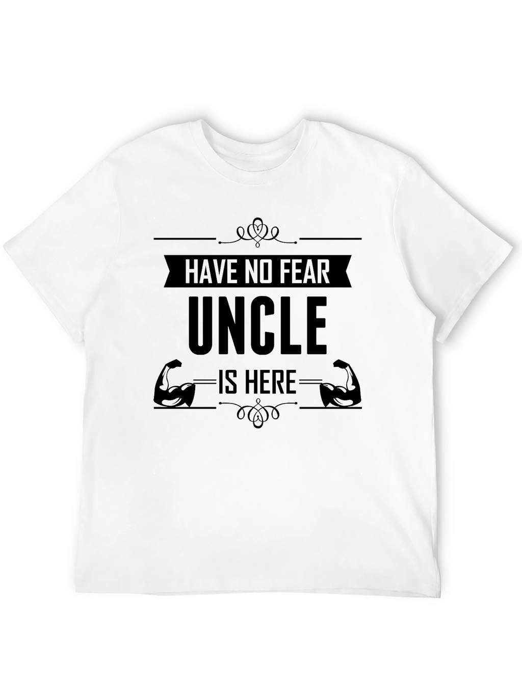 Have No Fear Uncle Is Here Black T-Shirt