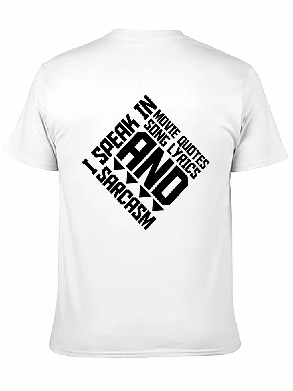 Sarcastic Movie Quote & Song Lyric T-Shirt