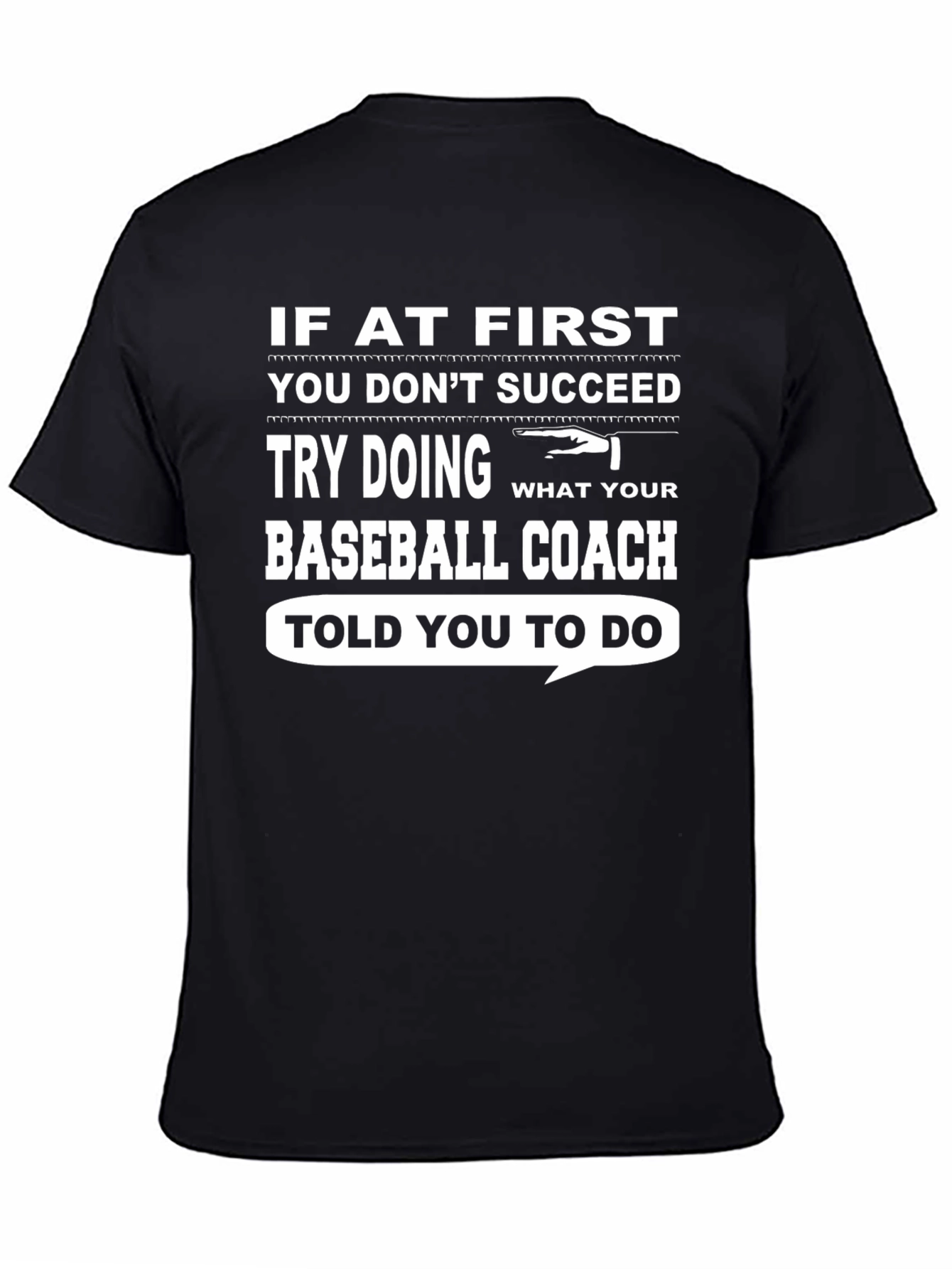Baseball Coach T-Shirt - If At First You Dont Succeed