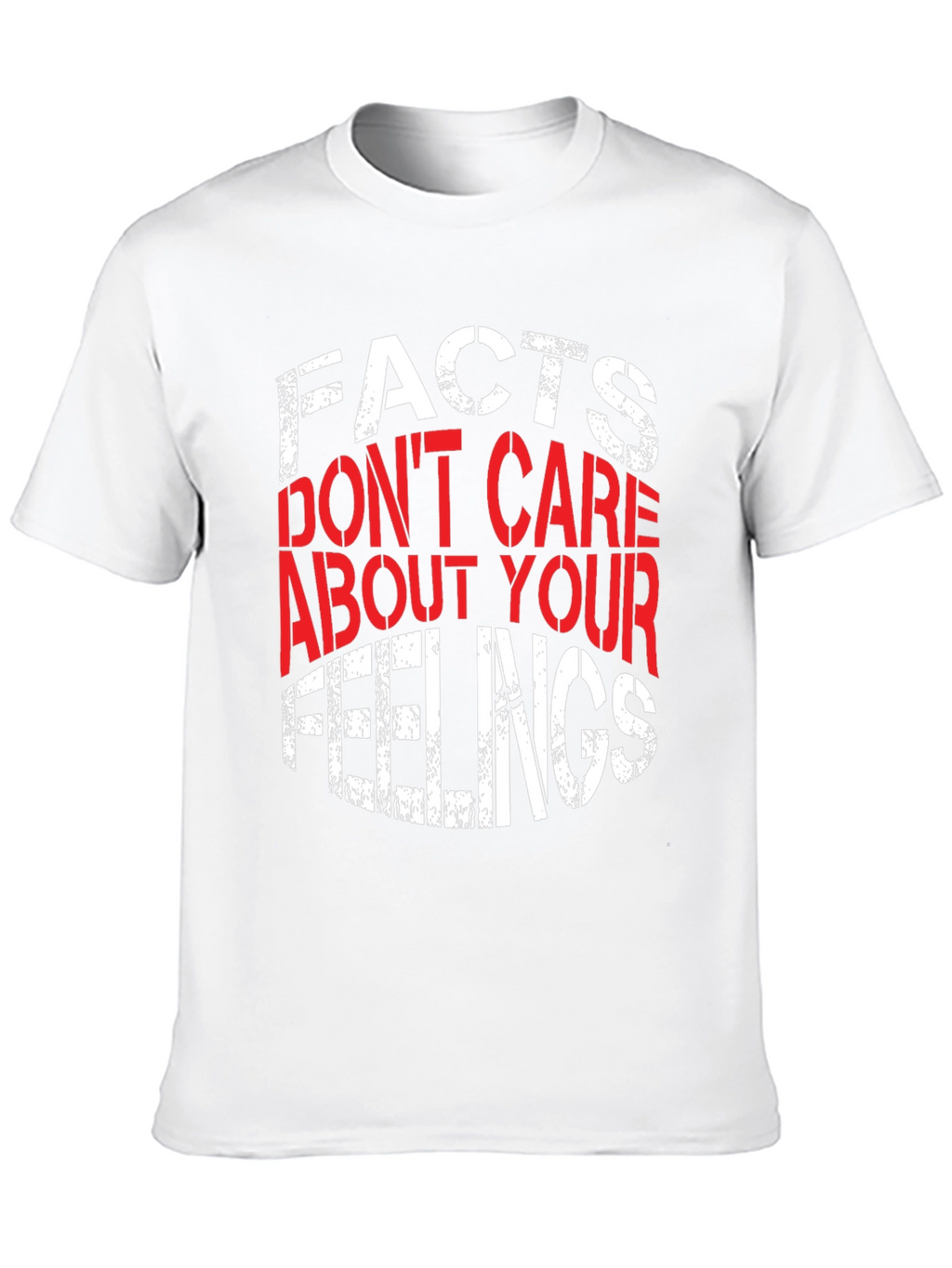 Facts Dont Care About Your Feelings Graphic Tee