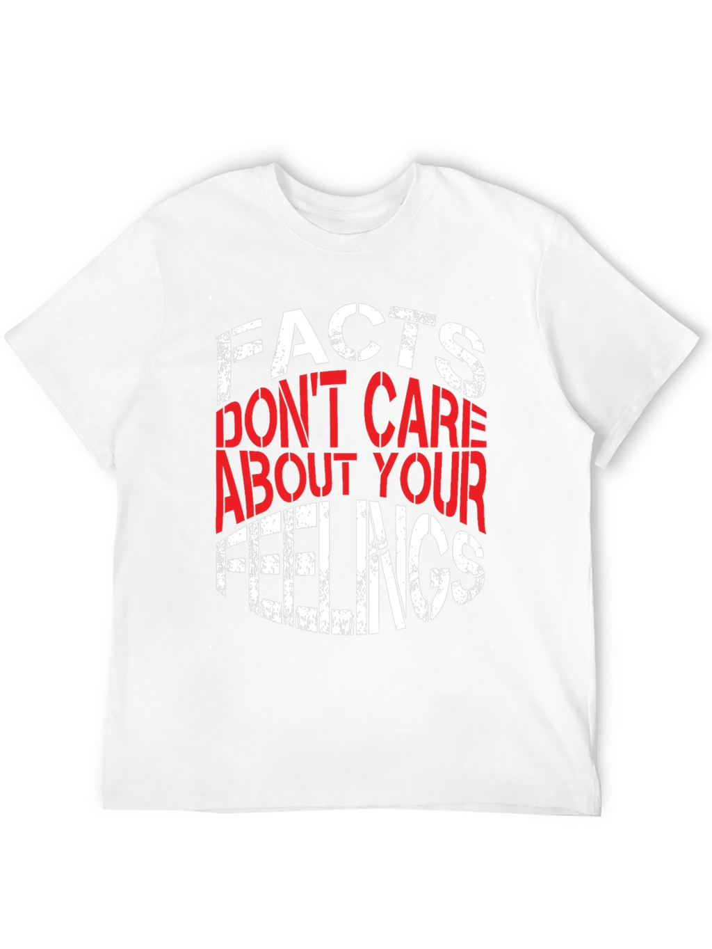 Facts Dont Care About Your Feelings Graphic Tee