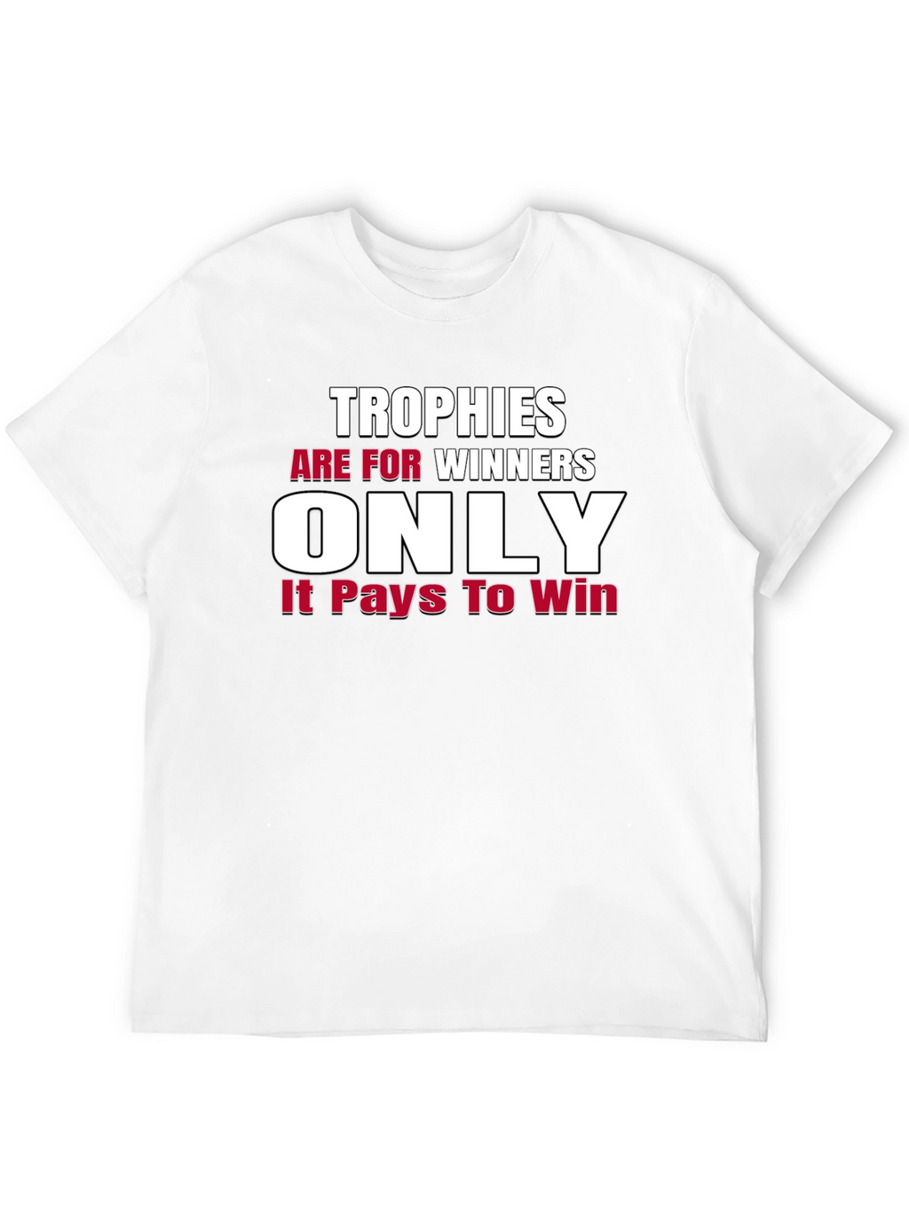 Trophies are for Winners Graphic Tee