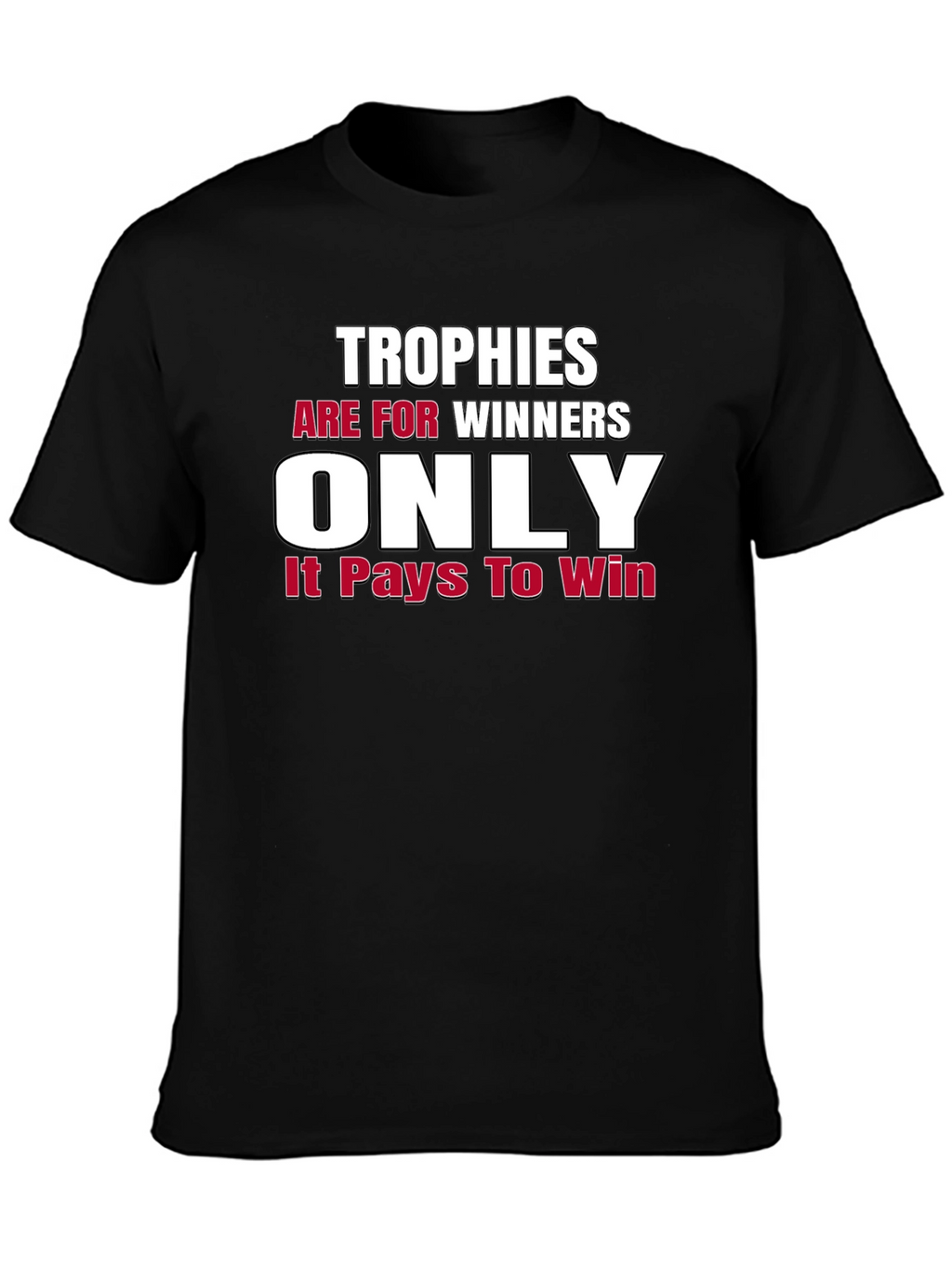Trophies are for Winners Graphic Tee