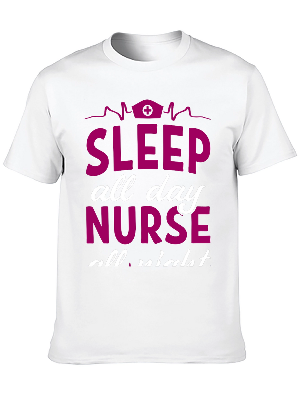 Sleep All Day Nurse T-Shirt