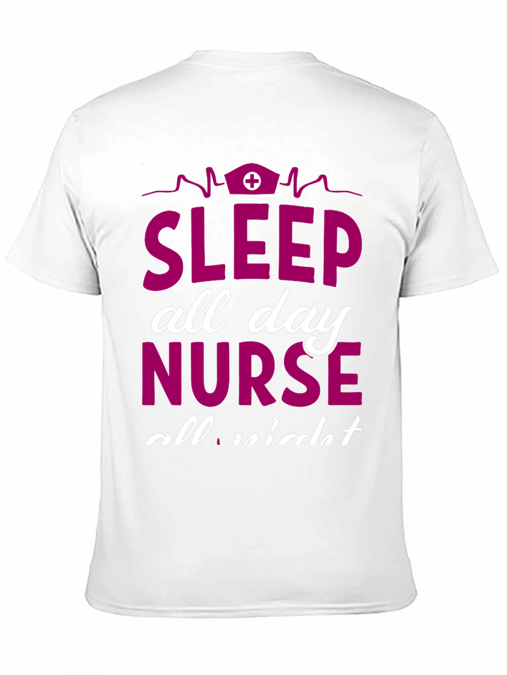 Sleep All Day Nurse T-Shirt