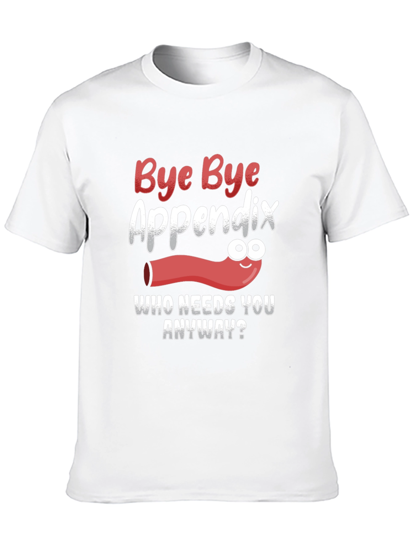 Bye Bye Appendix Humor T-Shirt