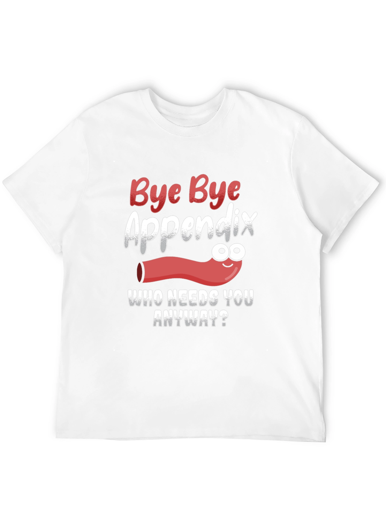 Bye Bye Appendix Humor T-Shirt