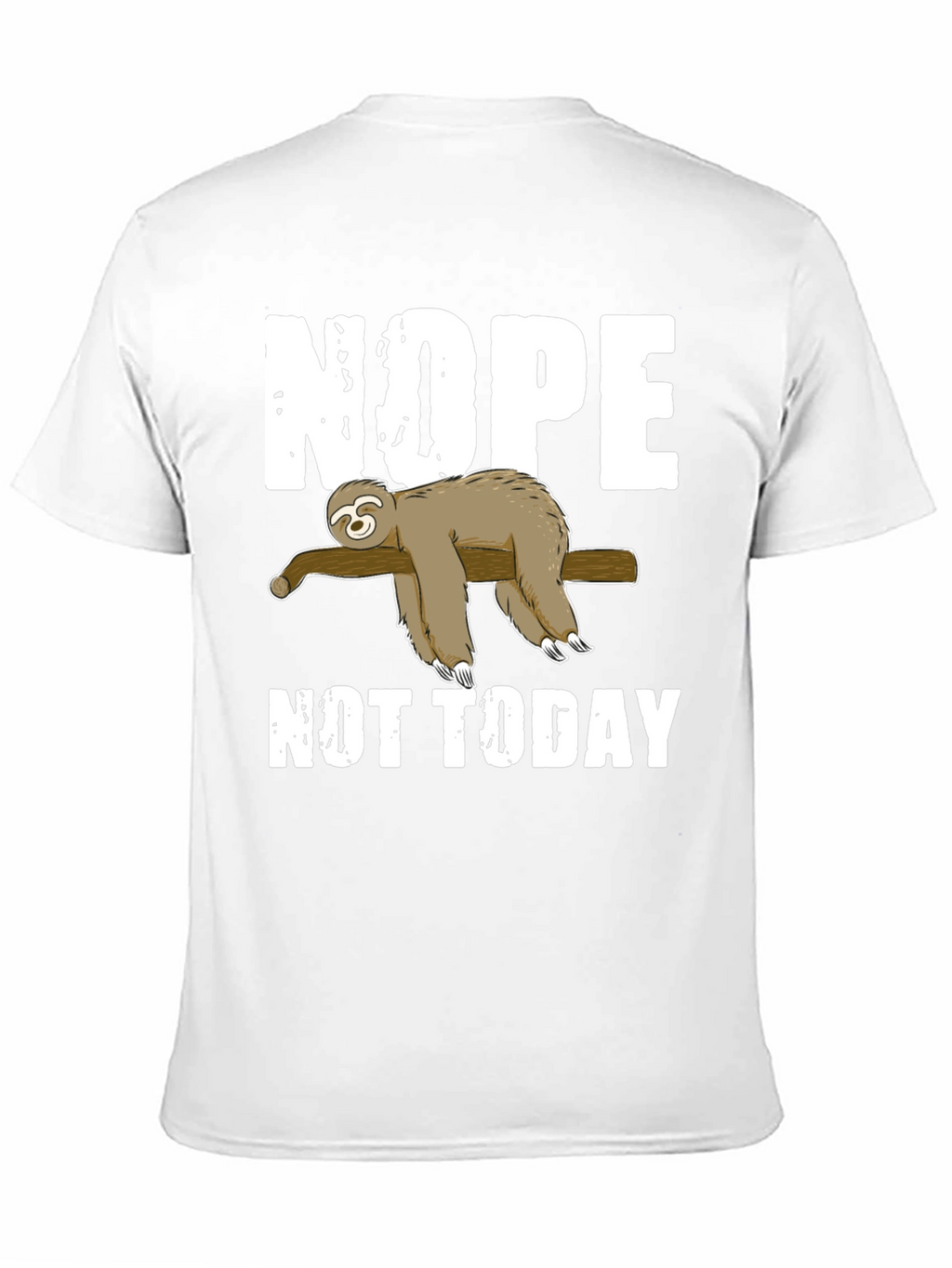 Nope Not Today Sloth Graphic T-Shirt Lazy Day Tee