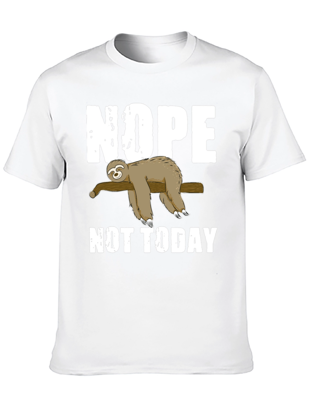 Nope Not Today Sloth Graphic T-Shirt Lazy Day Tee