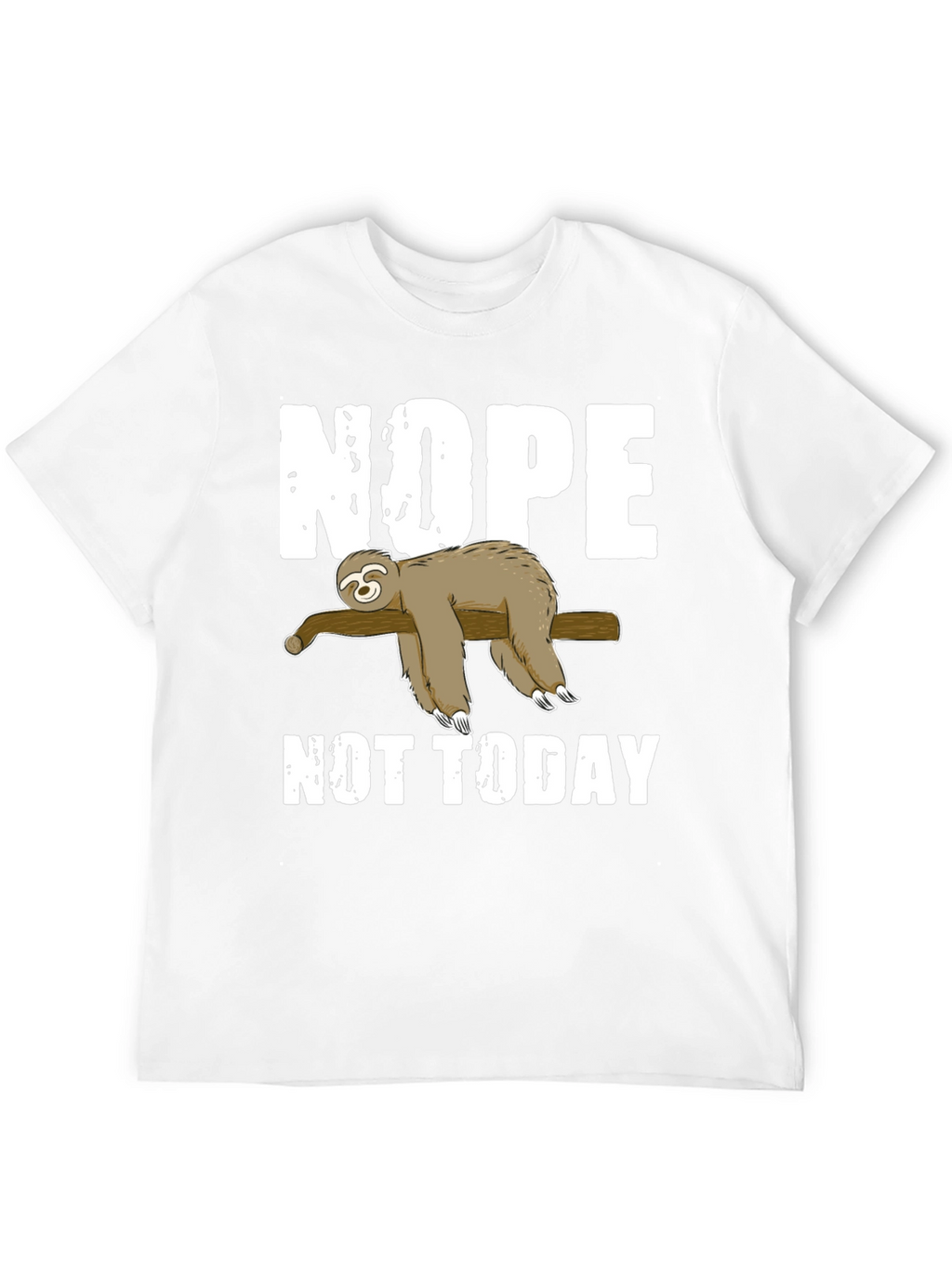 Nope Not Today Sloth Graphic T-Shirt Lazy Day Tee