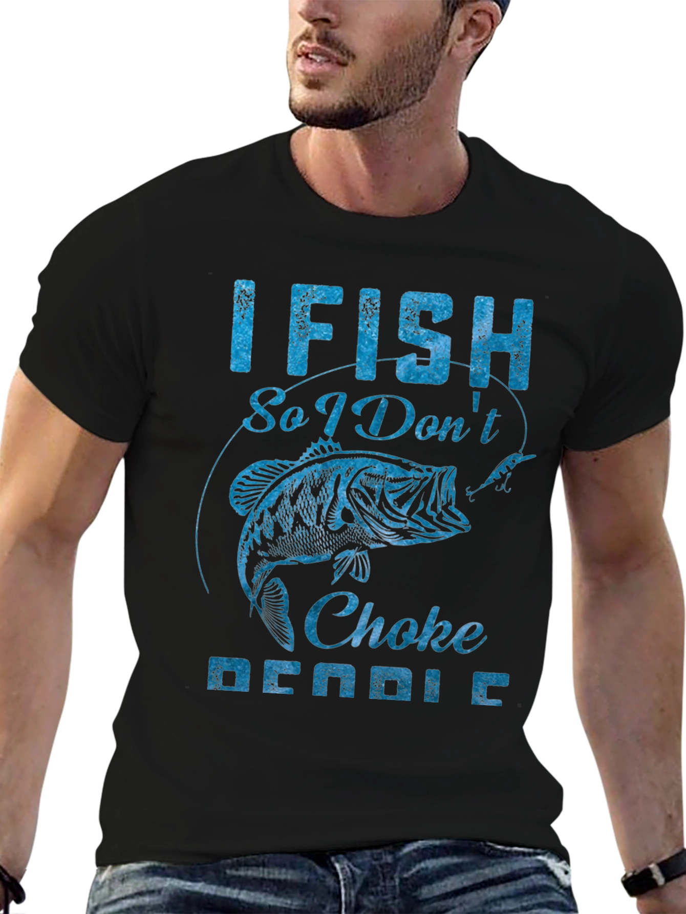 I Fish So I Dont Choke People Graphic Tee