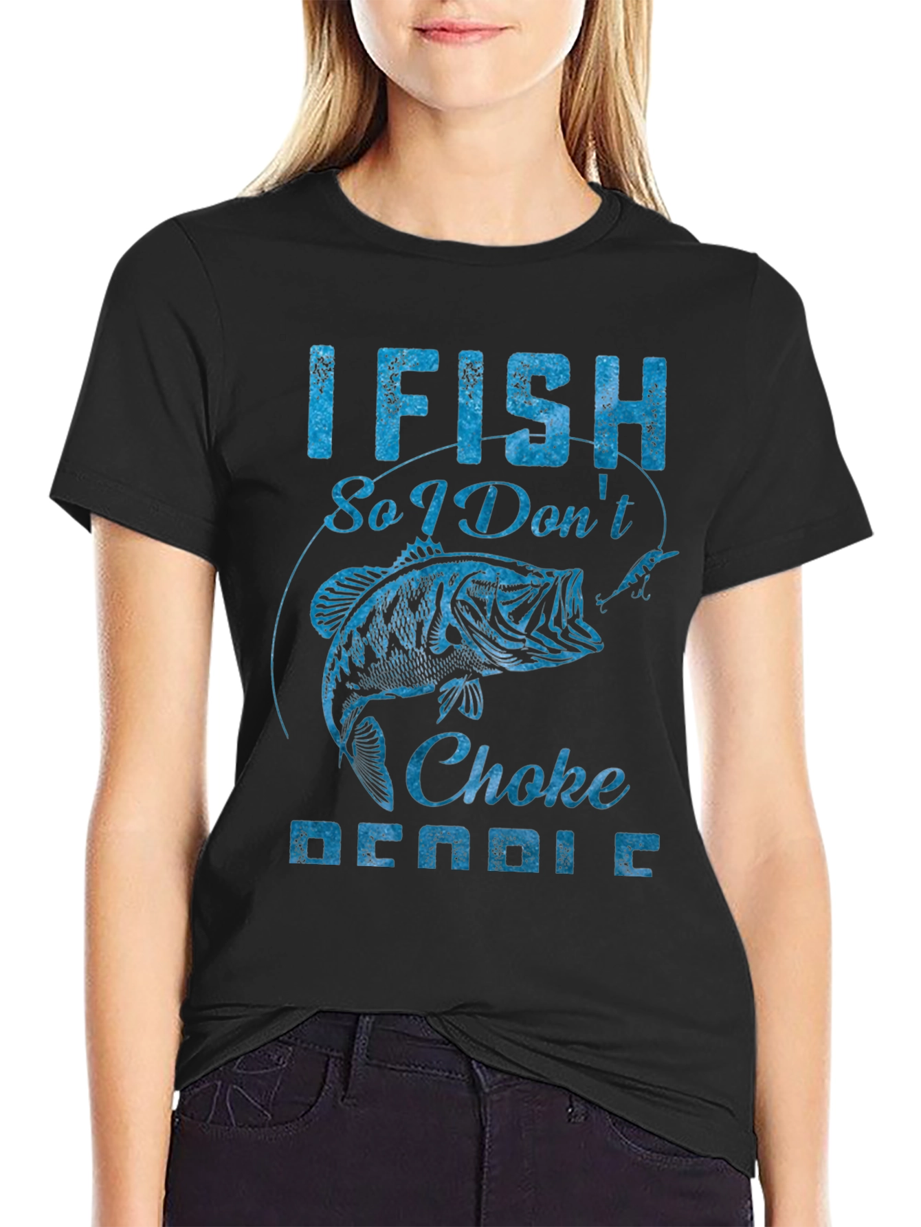 I Fish So I Dont Choke People Graphic Tee