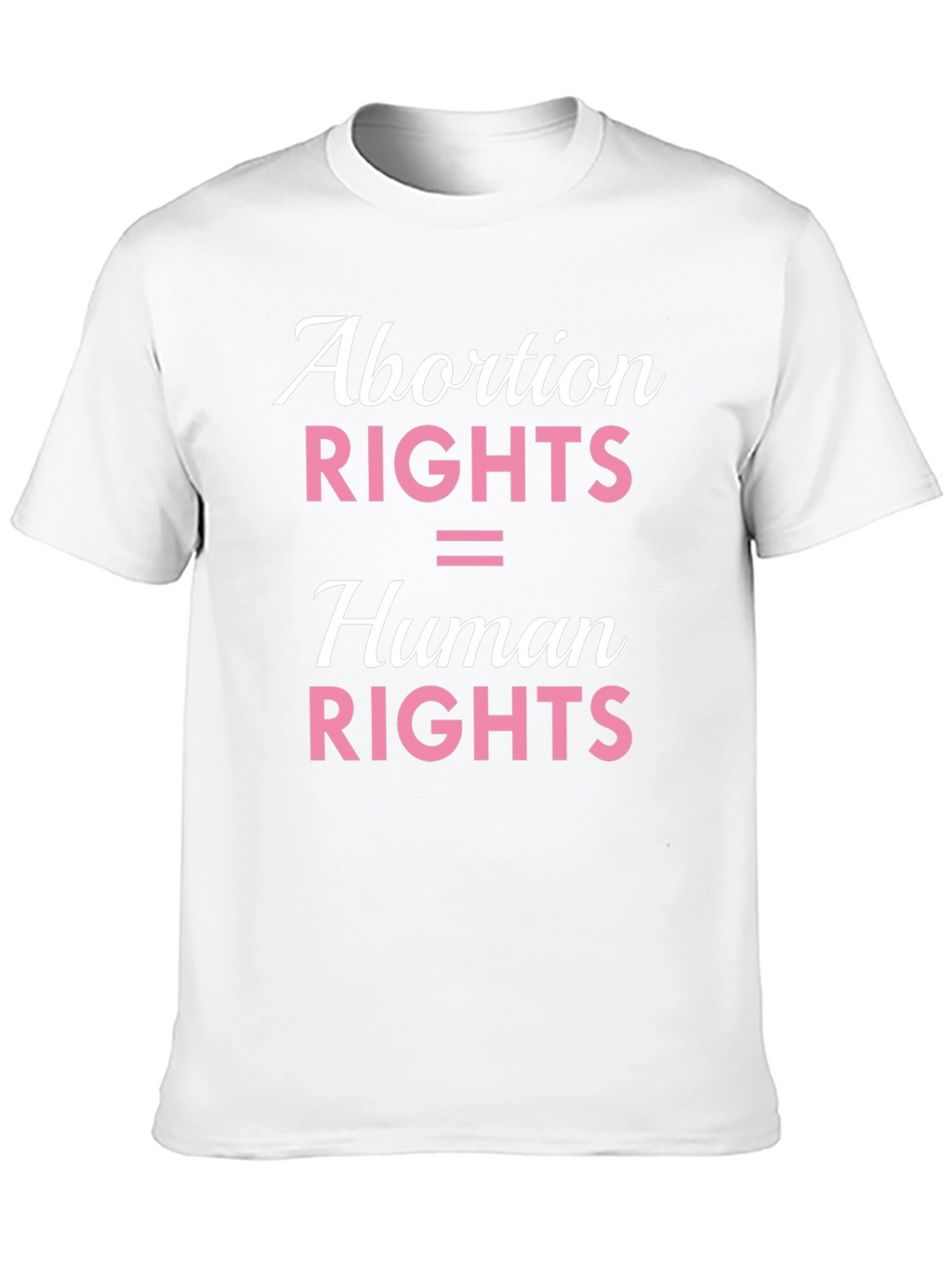 Abortion Rights Are Human Rights Graphic Tee