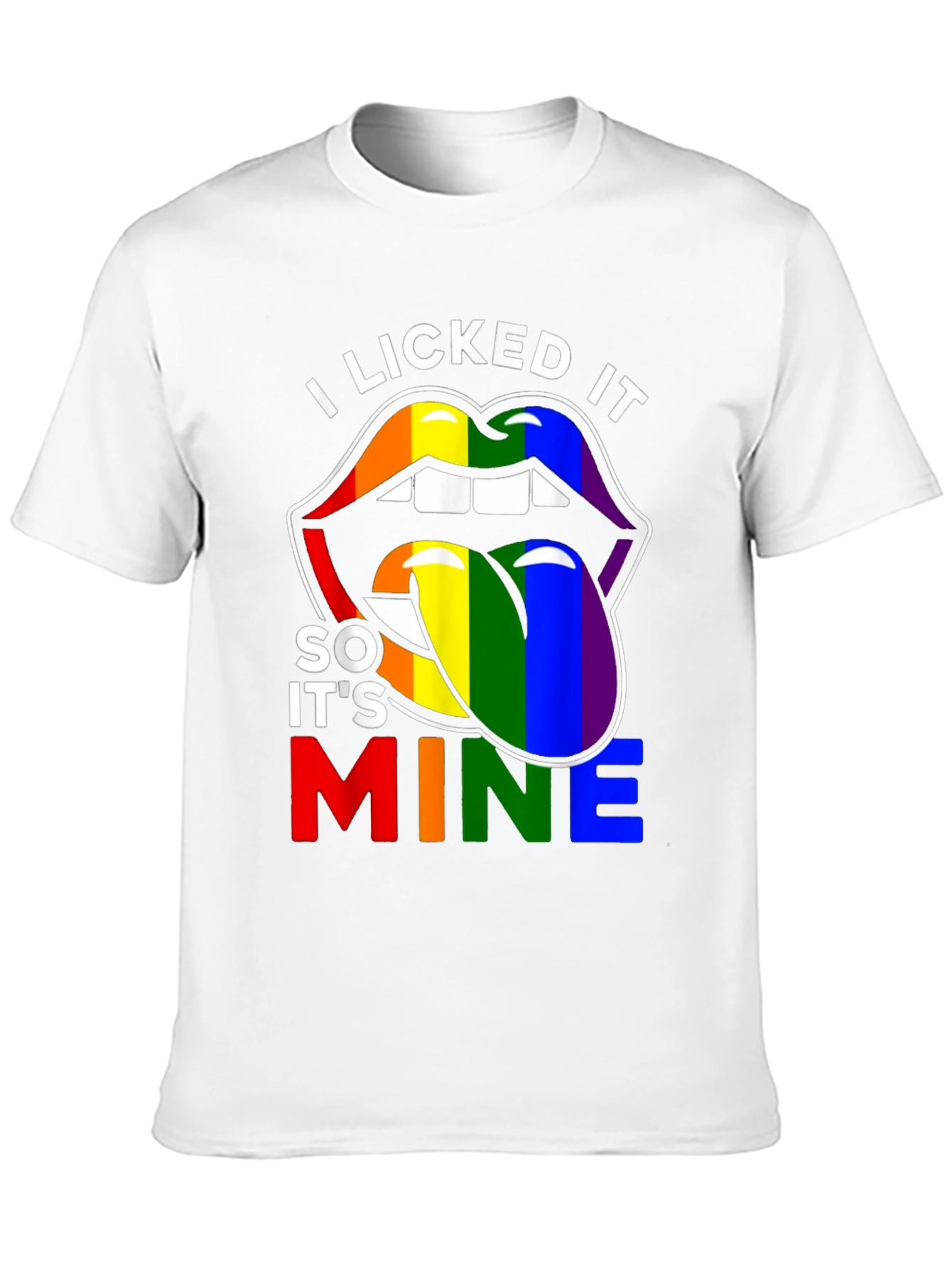 I Licked It So Its Mine LGBTQ+ Pride T-Shirt