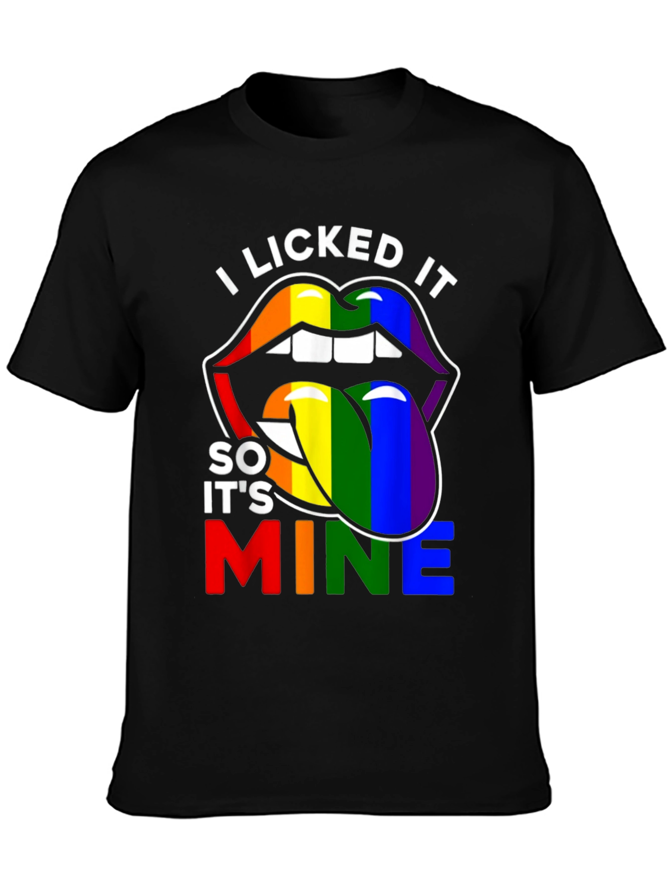 I Licked It So Its Mine LGBTQ+ Pride T-Shirt