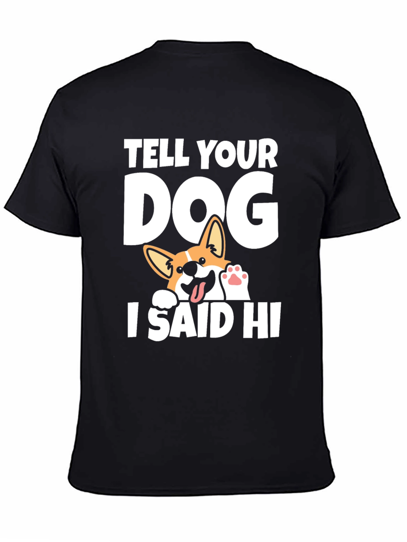 Tell Your Dog I Said Hi Black T-Shirt