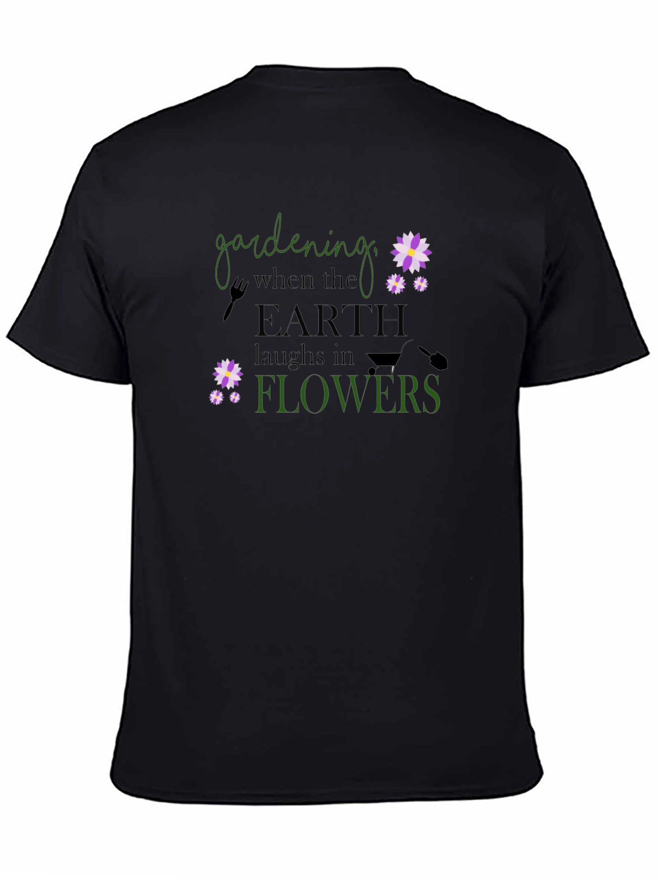 Gardening When Earth Laughs in Flowers T-Shirt