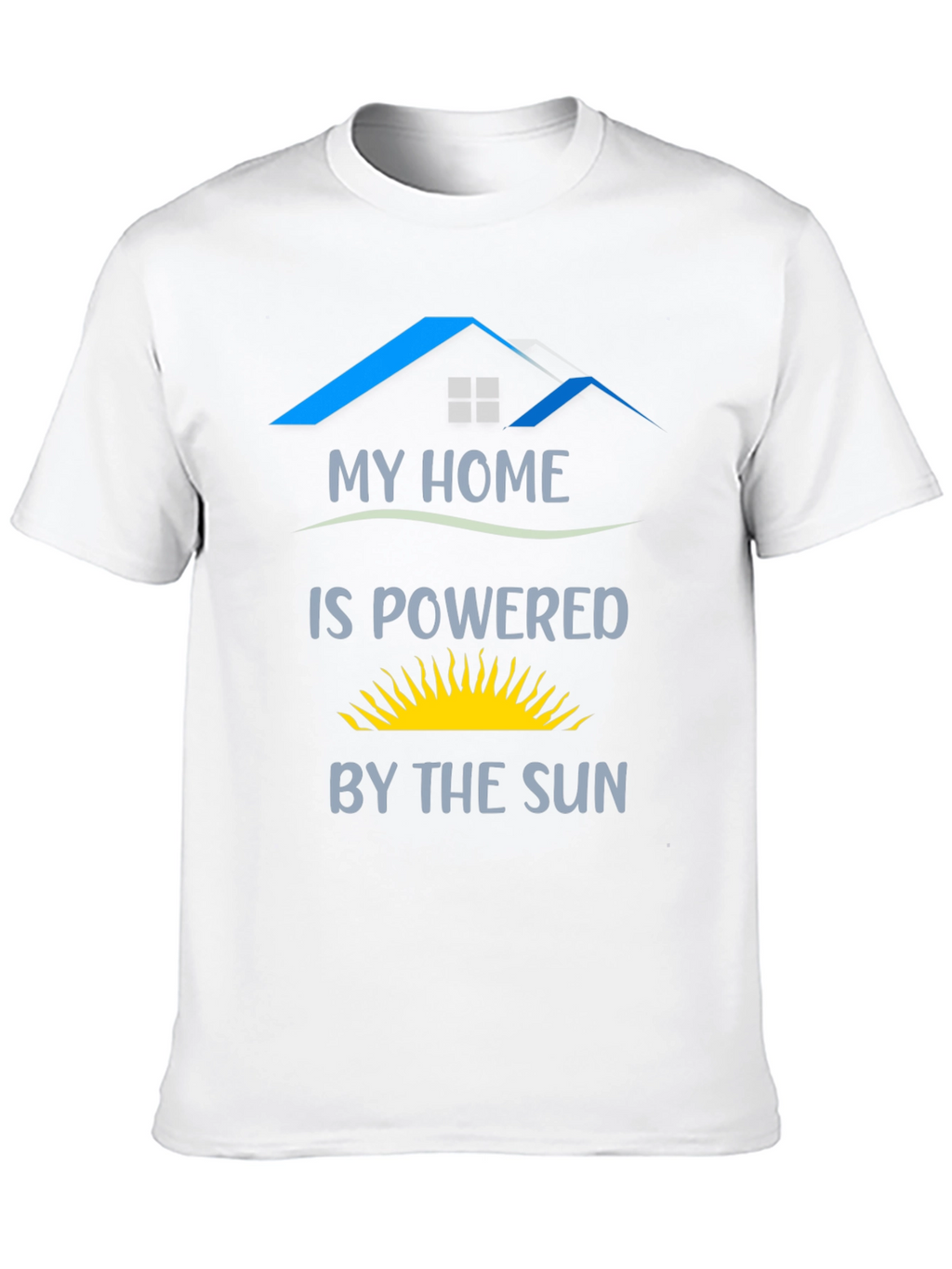 My Home is Powered by the Sun T-Shirt