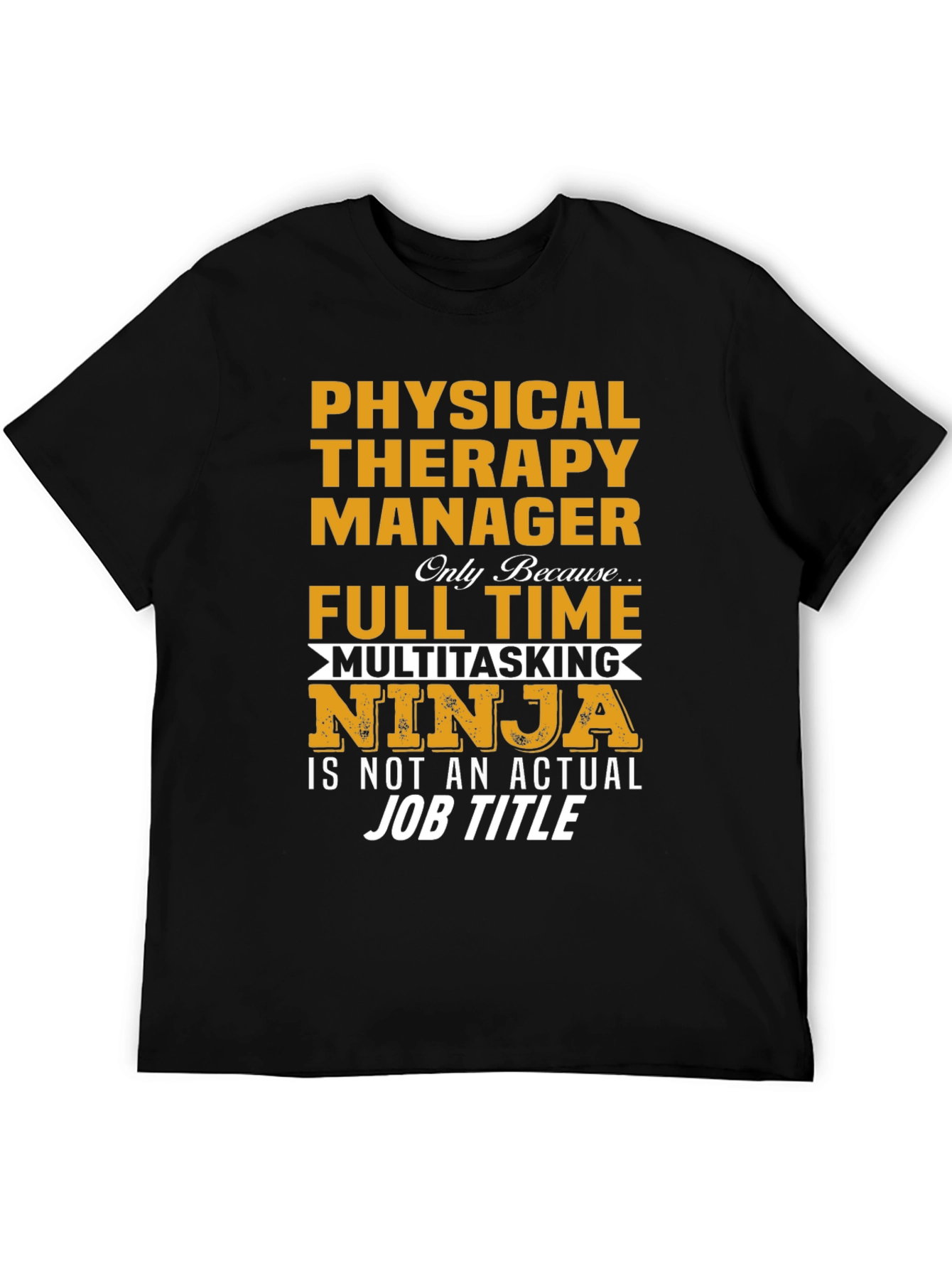 Physical Therapy Manager Full Time Ninja T-Shirt