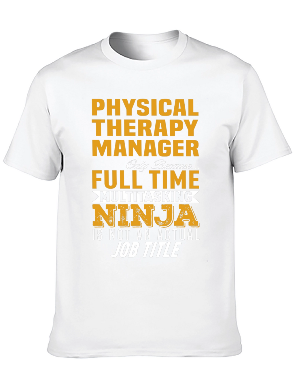 Physical Therapy Manager Full Time Ninja T-Shirt