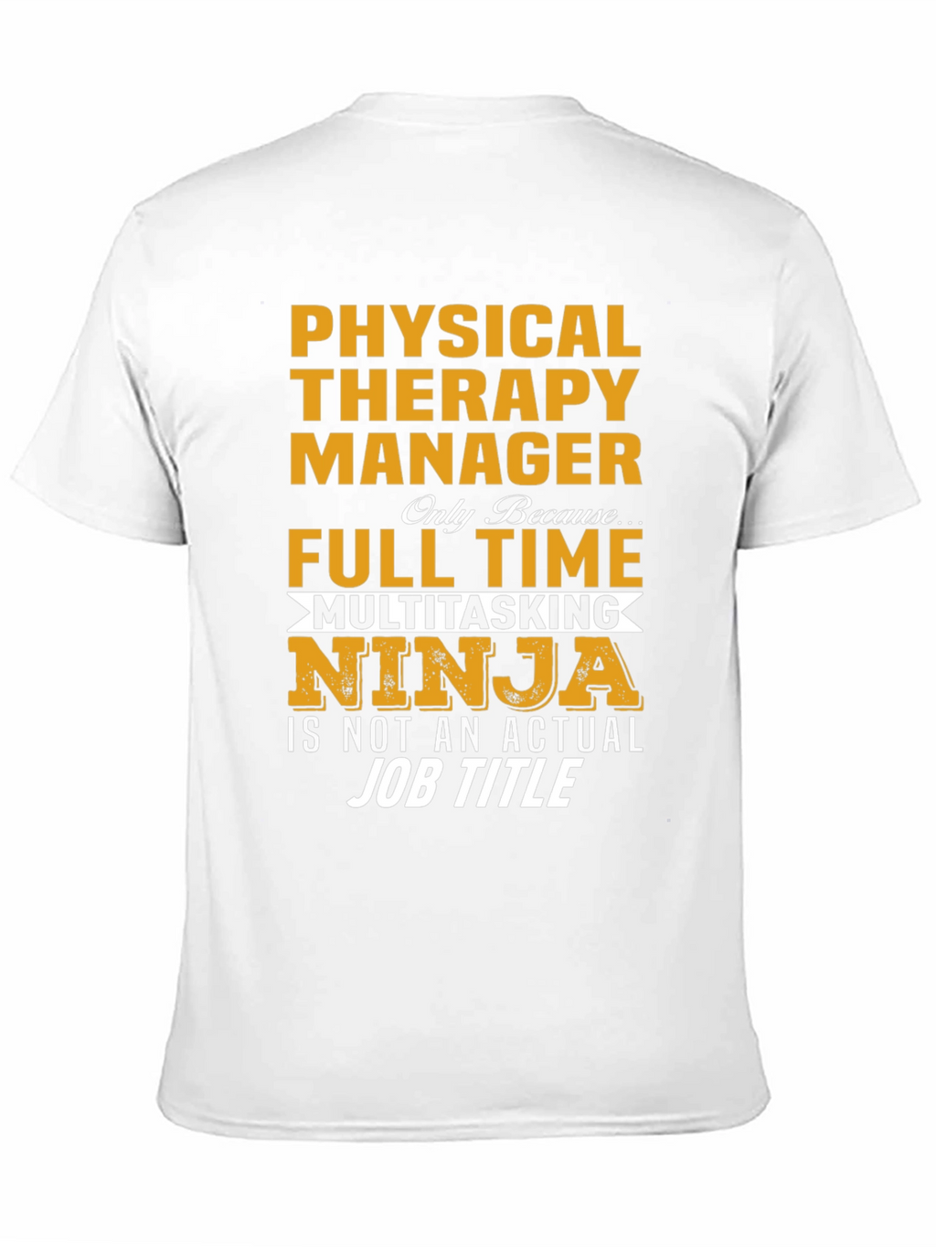 Physical Therapy Manager Full Time Ninja T-Shirt