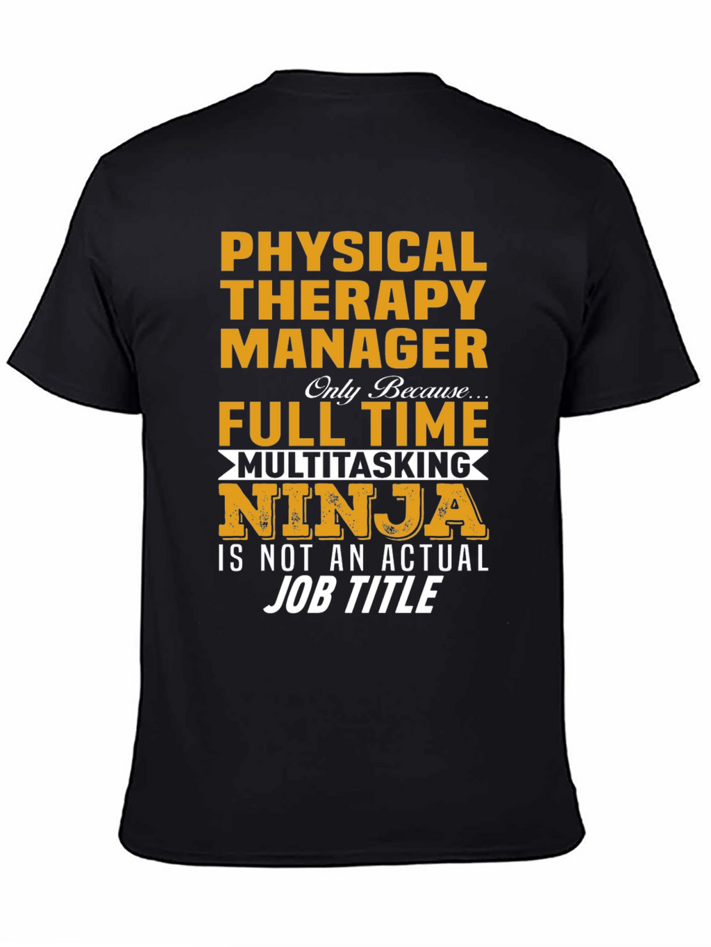 Physical Therapy Manager Full Time Ninja T-Shirt