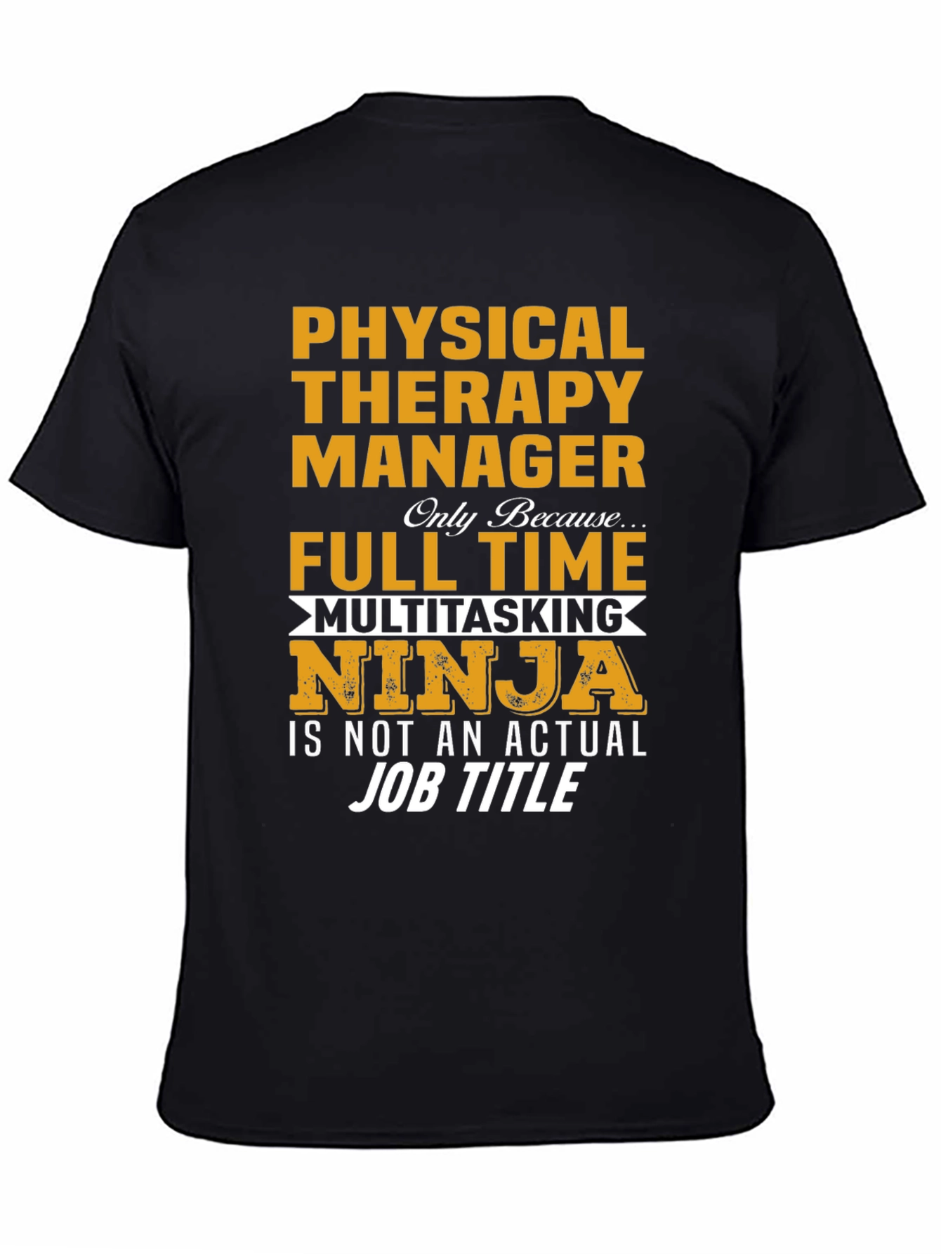 Physical Therapy Manager Full Time Ninja T-Shirt