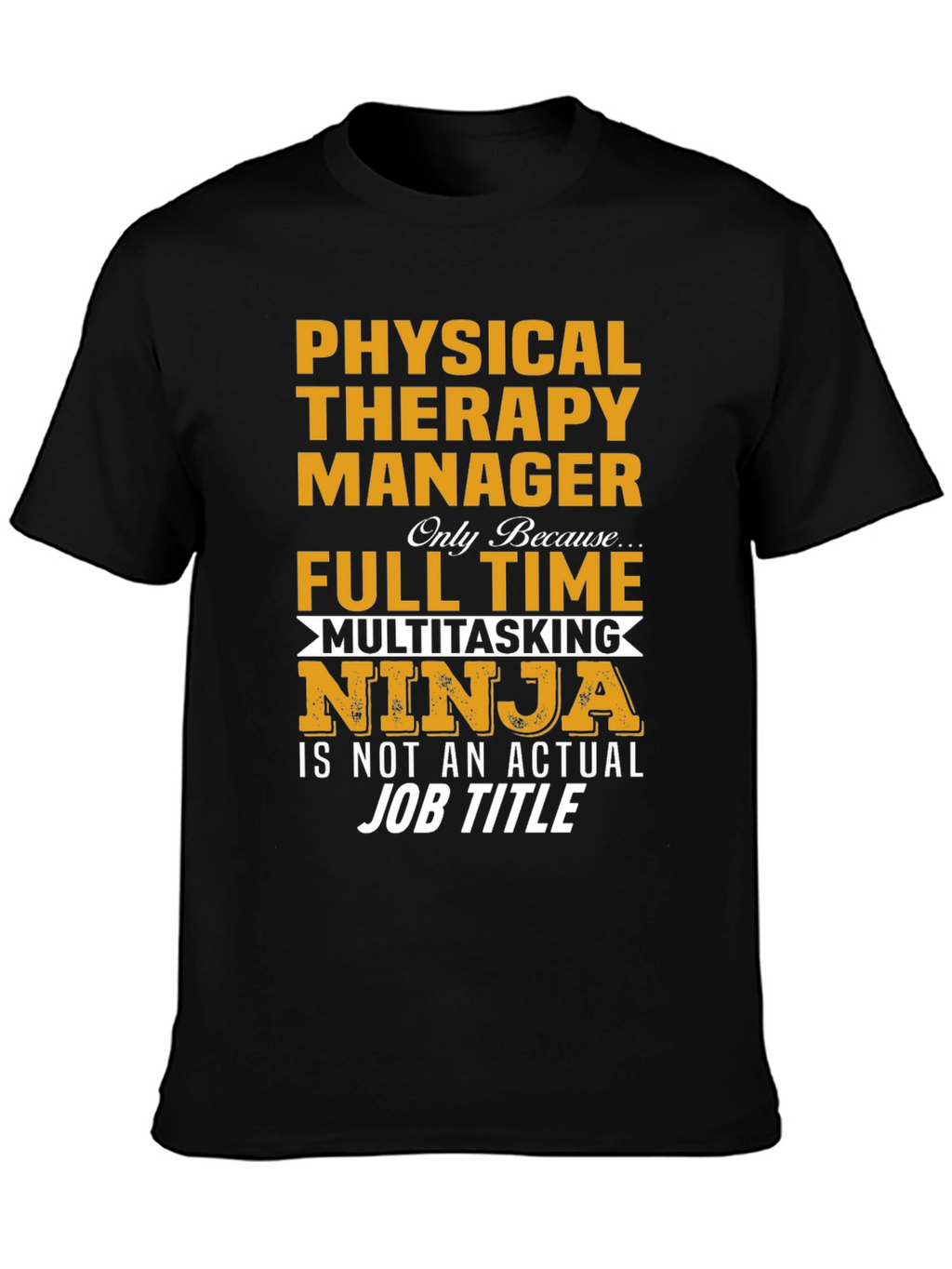 Physical Therapy Manager Full Time Ninja T-Shirt