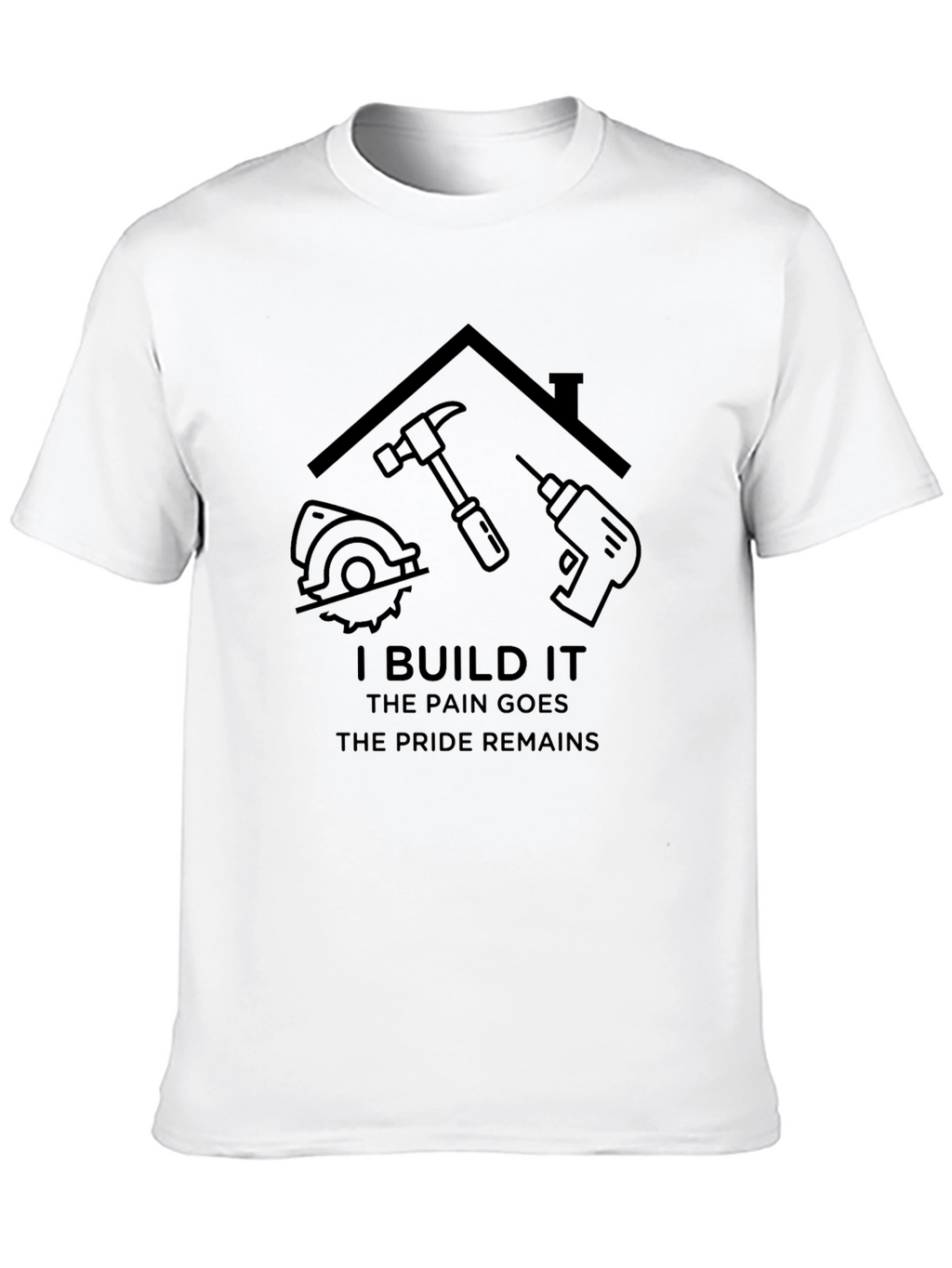 I Build It T-Shirt: Construction Pride