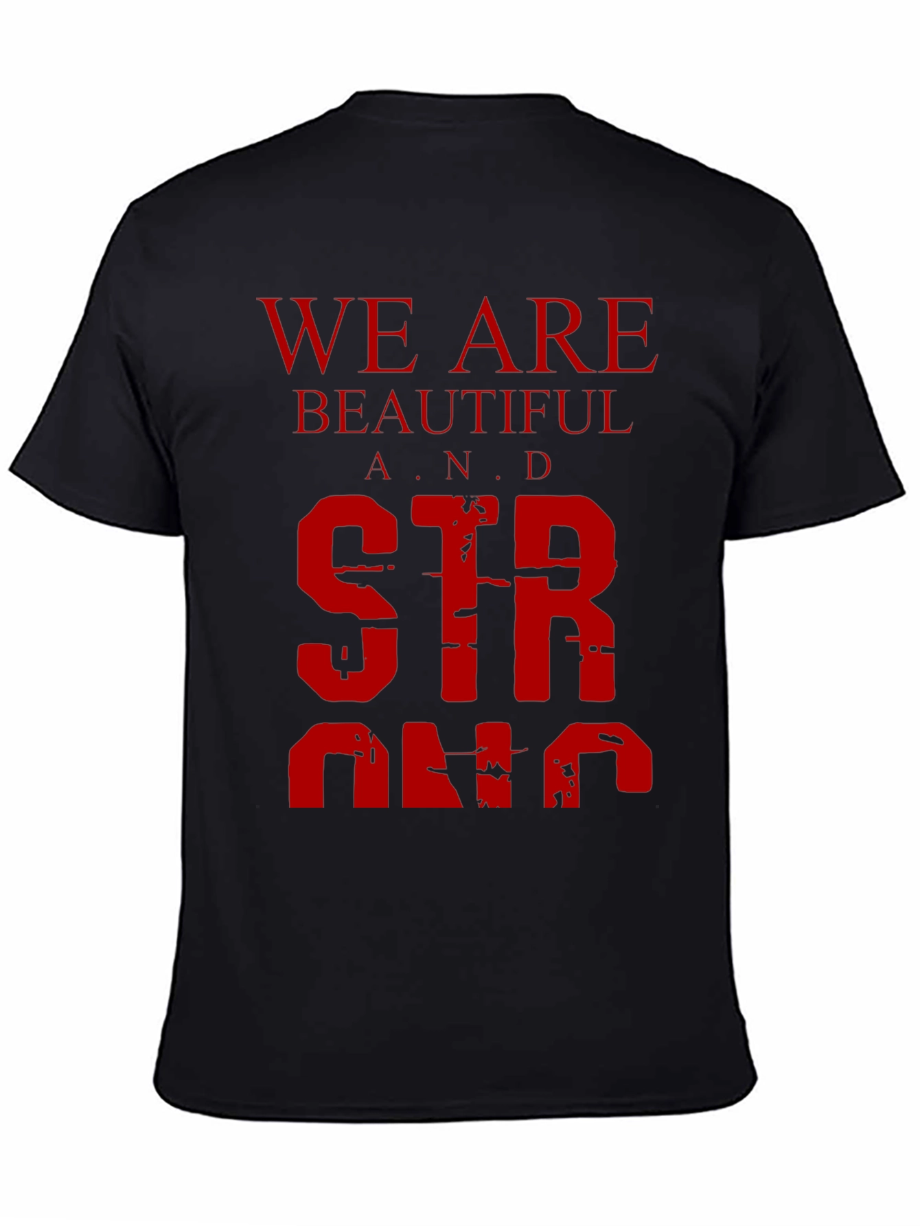 We Are Beautiful and Strong Graphic Tee - Black