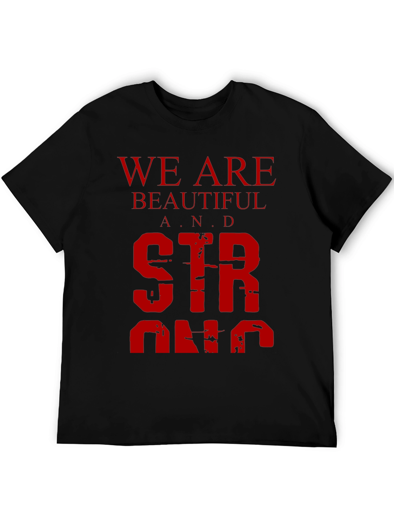 We Are Beautiful and Strong Graphic Tee - Black