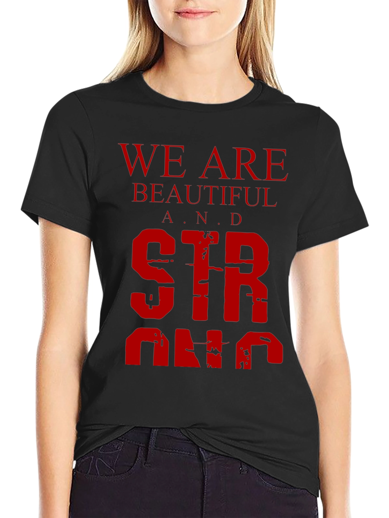 We Are Beautiful and Strong Graphic Tee - Black