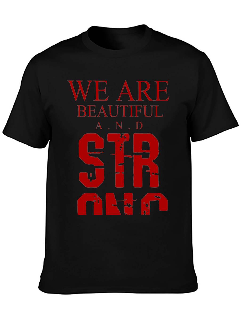 We Are Beautiful and Strong Graphic Tee - Black