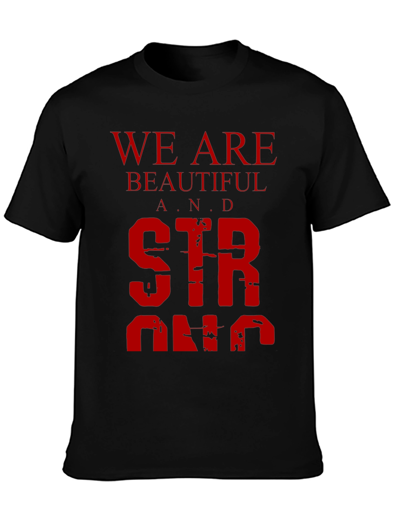 We Are Beautiful and Strong Graphic Tee - Black