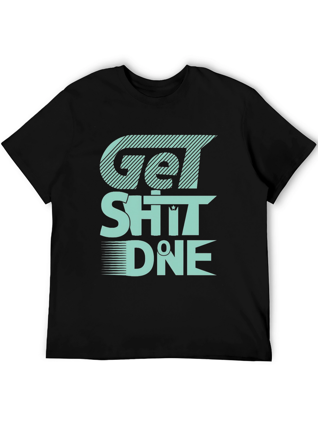 Get Sh*t Done Graphic Tee - Black Cotton T-Shirt