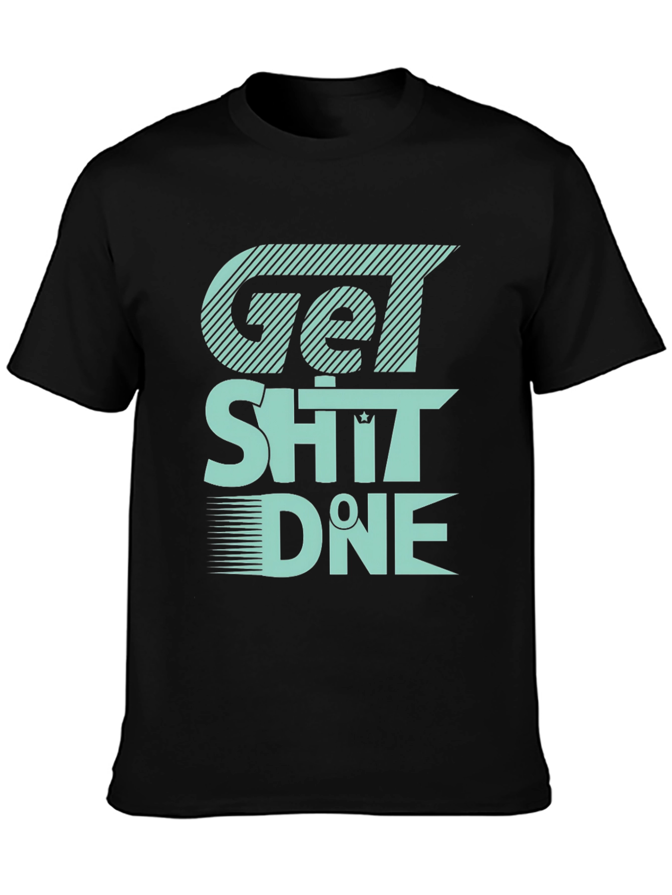 Get Sh*t Done Graphic Tee - Black Cotton T-Shirt