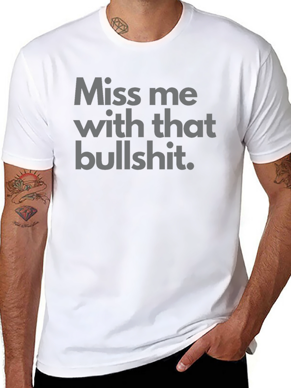 Miss Me With That Bullshit Tee