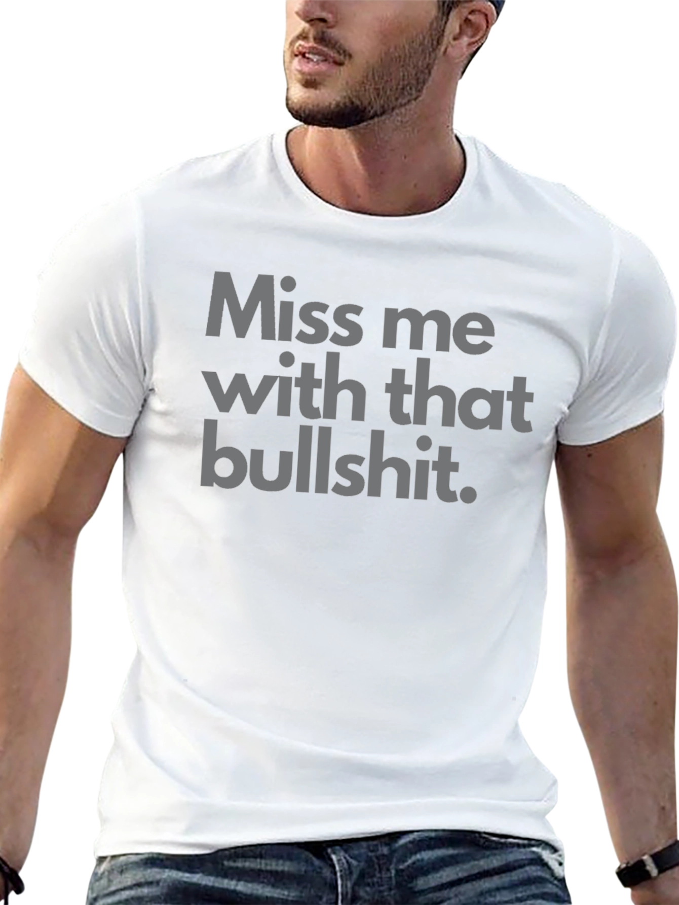Miss Me With That Bullshit Tee
