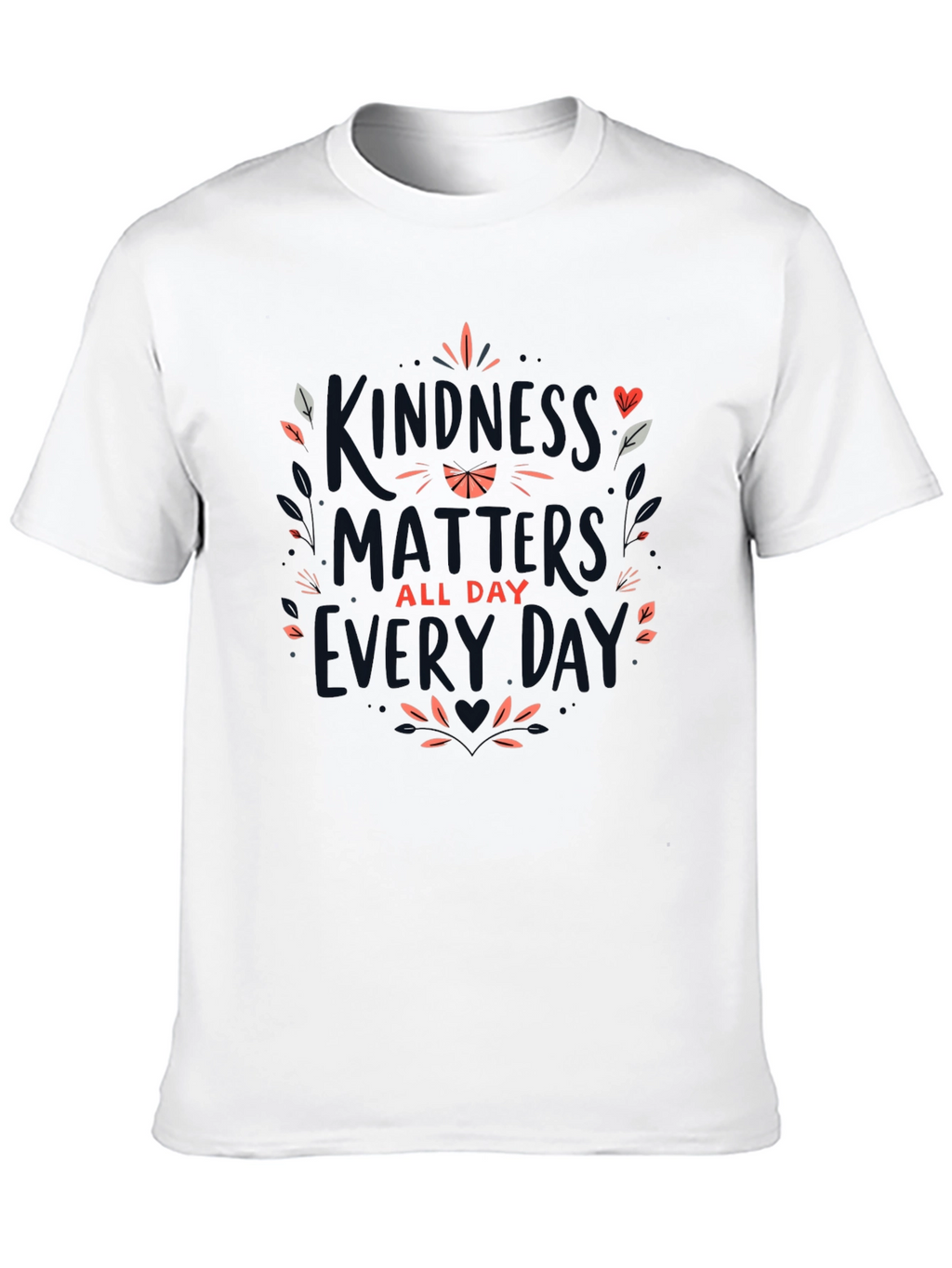 Kindness Matters T-Shirt - Everyday Wear