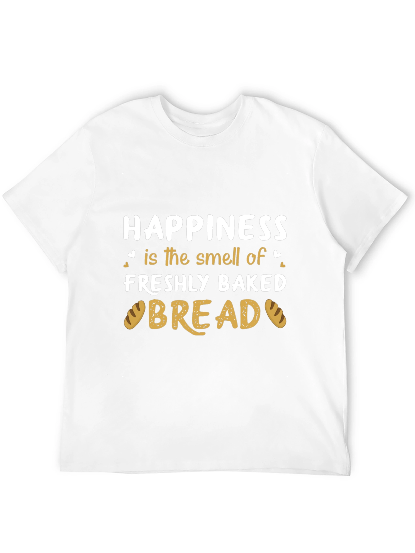 Happiness is Freshly Baked Bread T-Shirt
